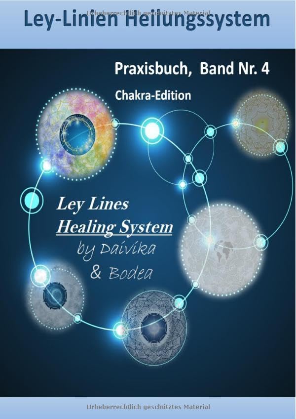 Ley-Linien-Heilungssystem / Ley-Linien Heilungssystem, Praxisbuch, Band Nr. 4: Chakra-Edition Health, Nutrition & Fitness