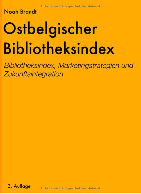 Ostbelgischer Bibliotheksindex: Bibliotheksindex, Marketingstrategien und Zukunftsintegration Social Sciences