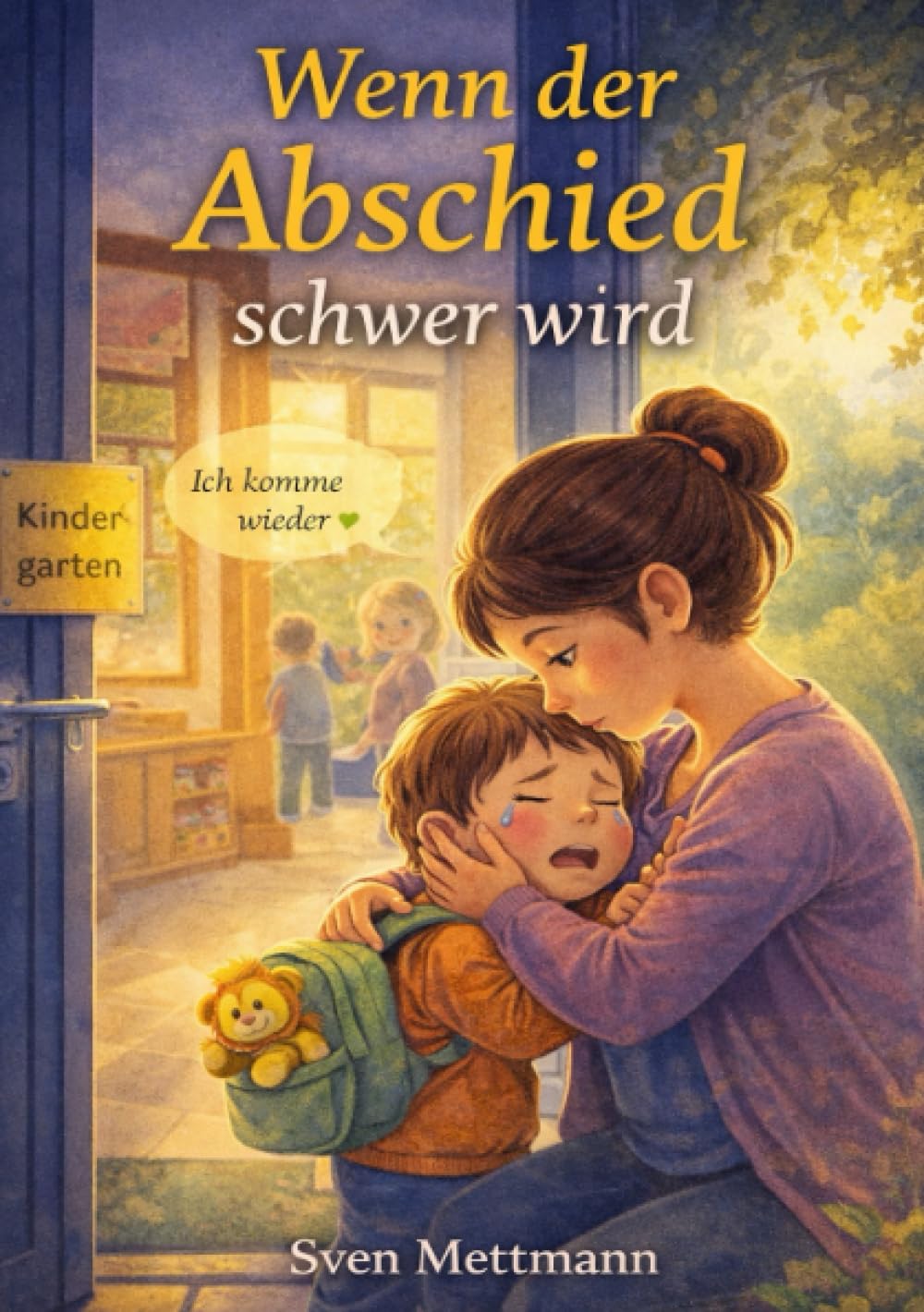 Wenn der Abschied schwer wird: Eine einfühlsame Geschichte über Trennung, Vertrauen und das Wiederkommen. Non-fiction