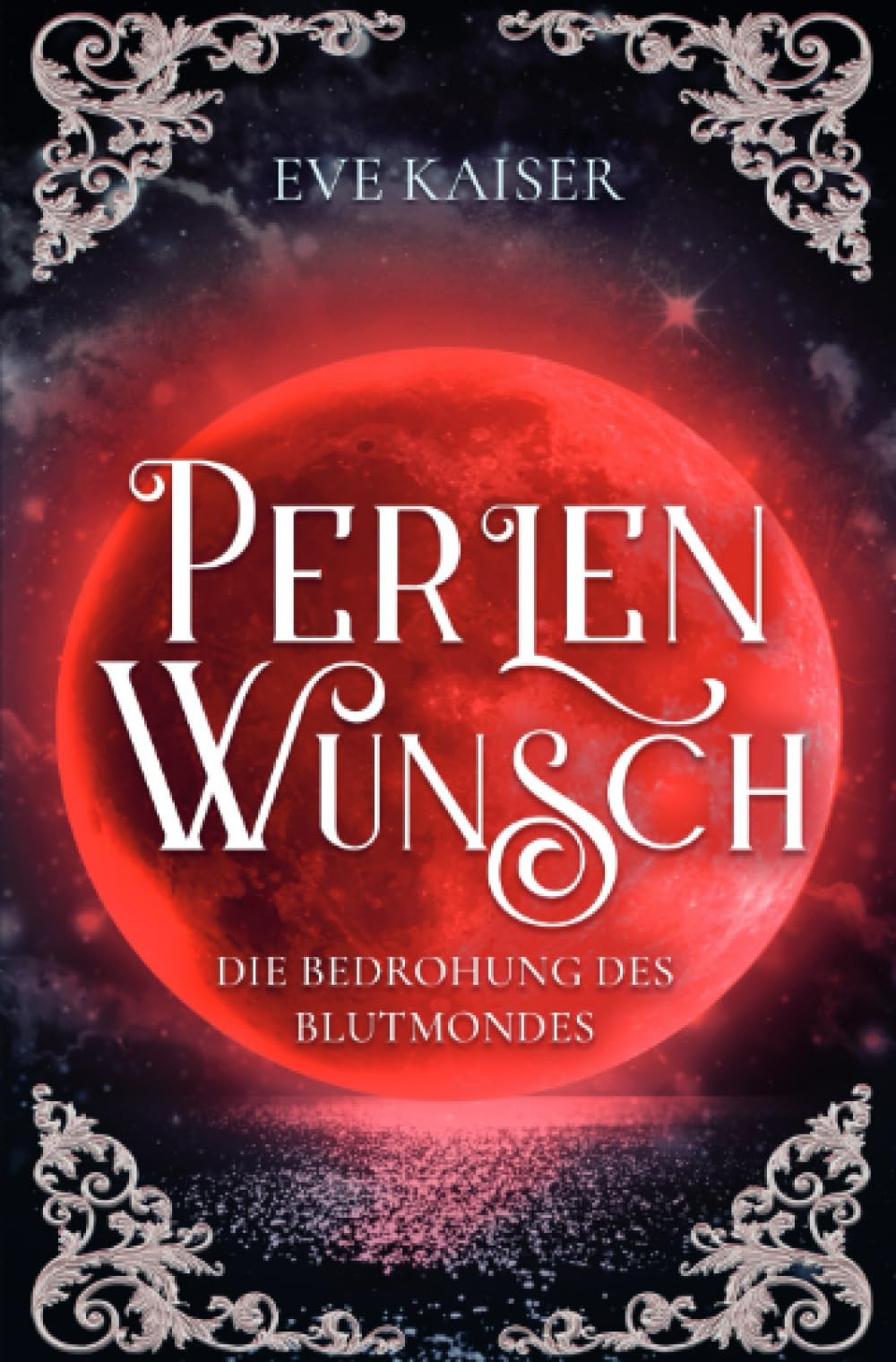 Perlenwunsch: Die Bedrohung des Blutmondes: Buch 1 (Blutmond Diologie) Action & Adventure