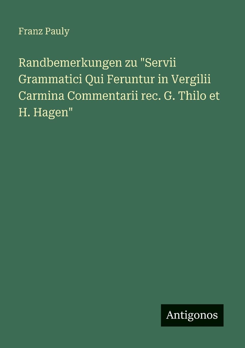 Randbemerkungen zu "Servii Grammatici Qui Feruntur in Vergilii Carmina Commentarii rec. G. Thilo et H. Hagen" Contemporary literature
