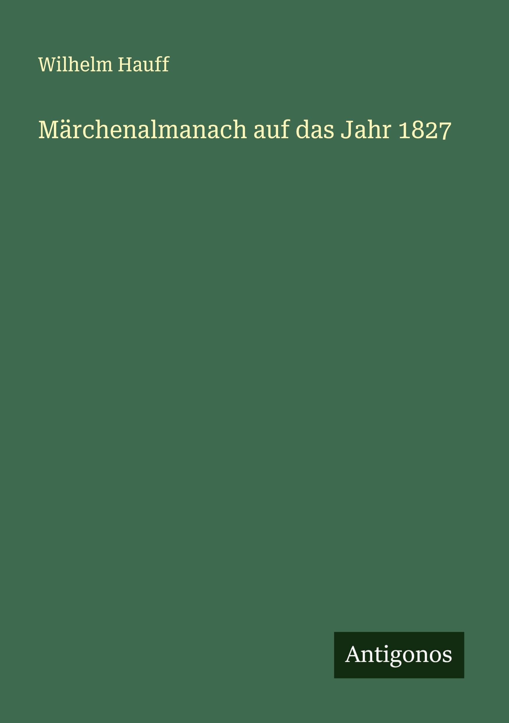 Märchenalmanach auf das Jahr 1827 Classics