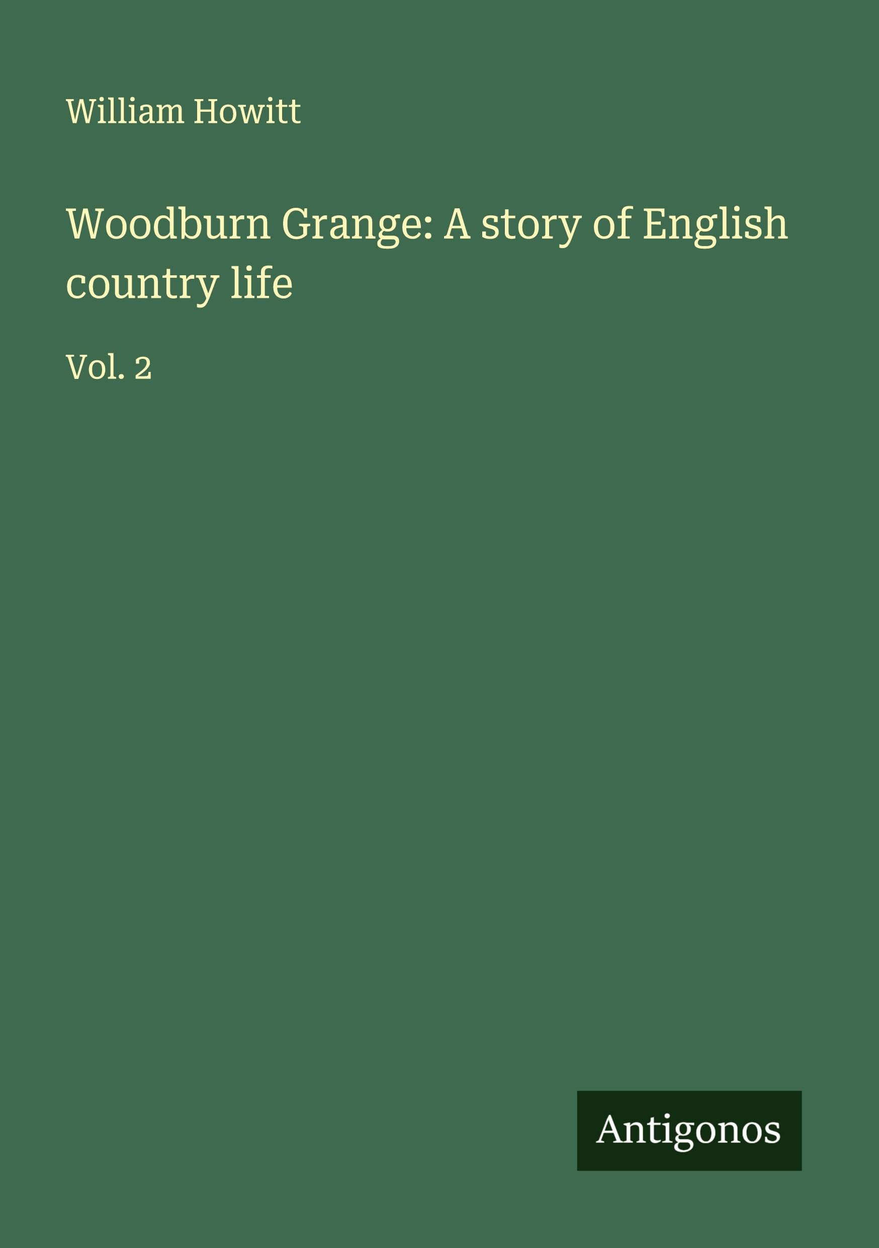 Woodburn Grange: A story of English country life Classics