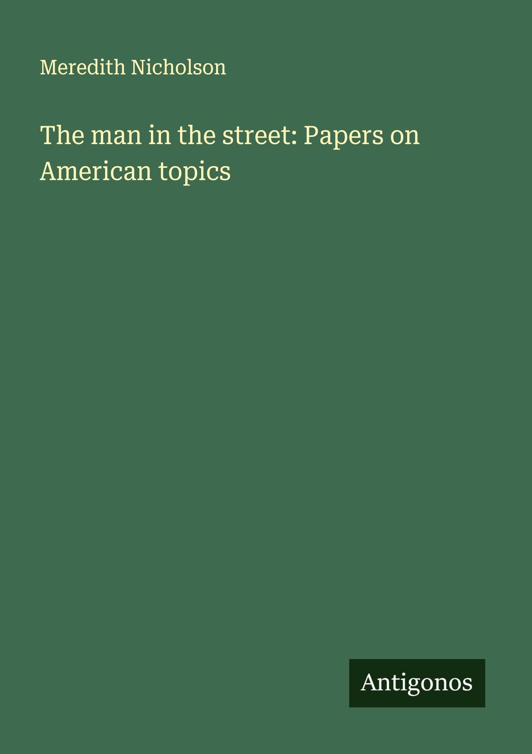 The man in the street: Papers on American topics Classics