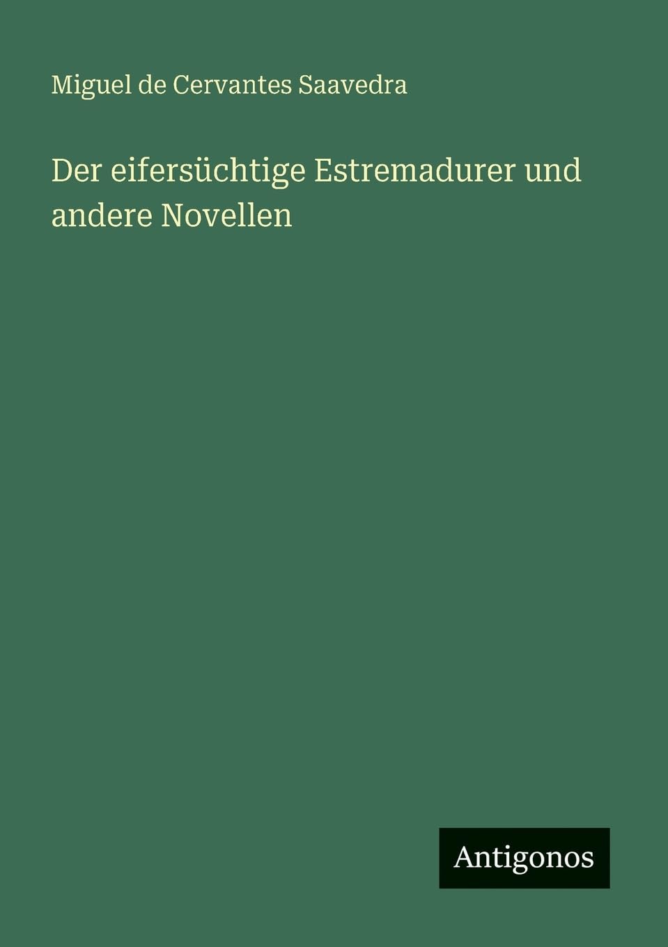 Der eifersüchtige Estremadurer und andere Novellen Contemporary literature