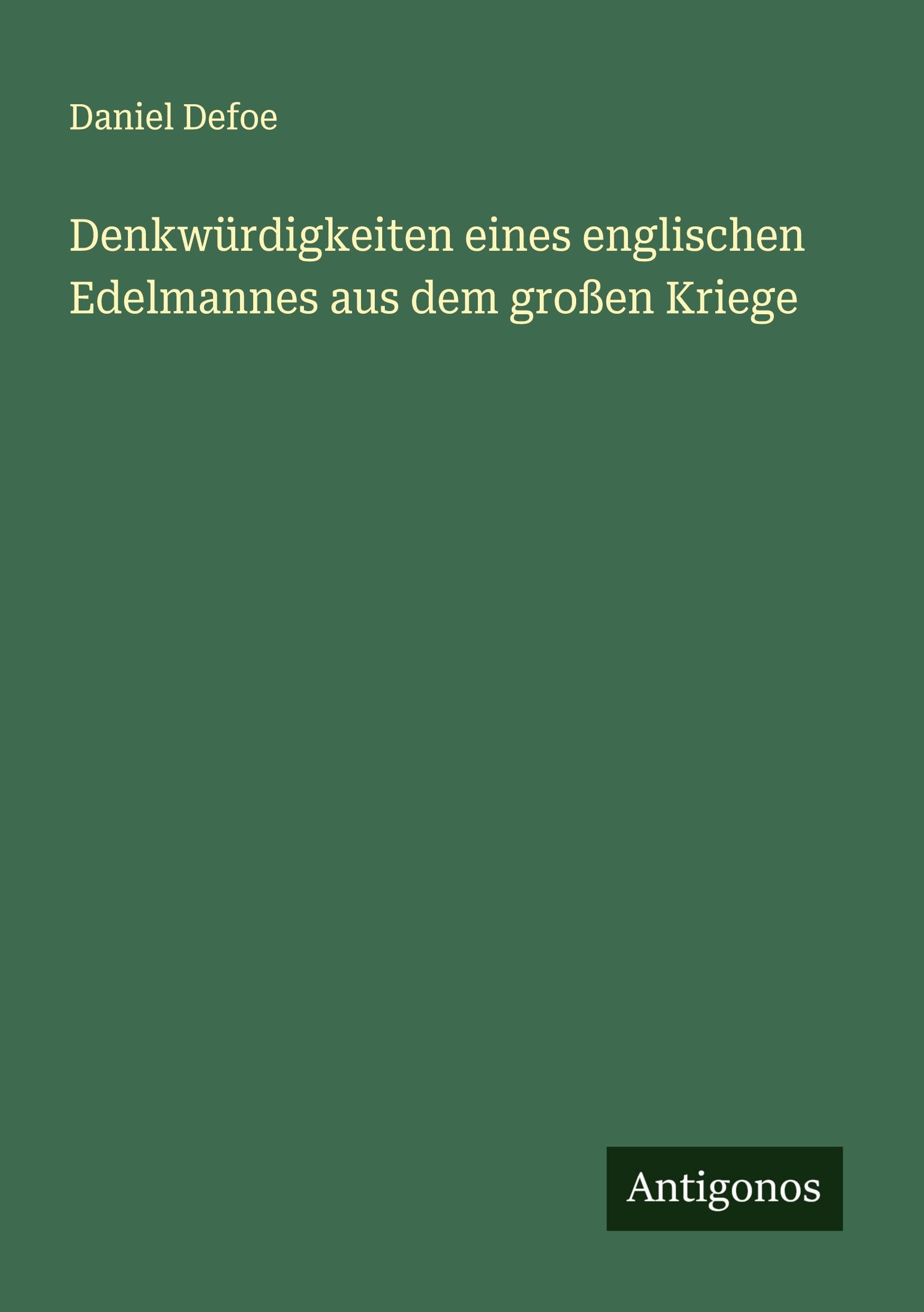 Denkwürdigkeiten eines englischen Edelmannes aus dem großen Kriege Classics