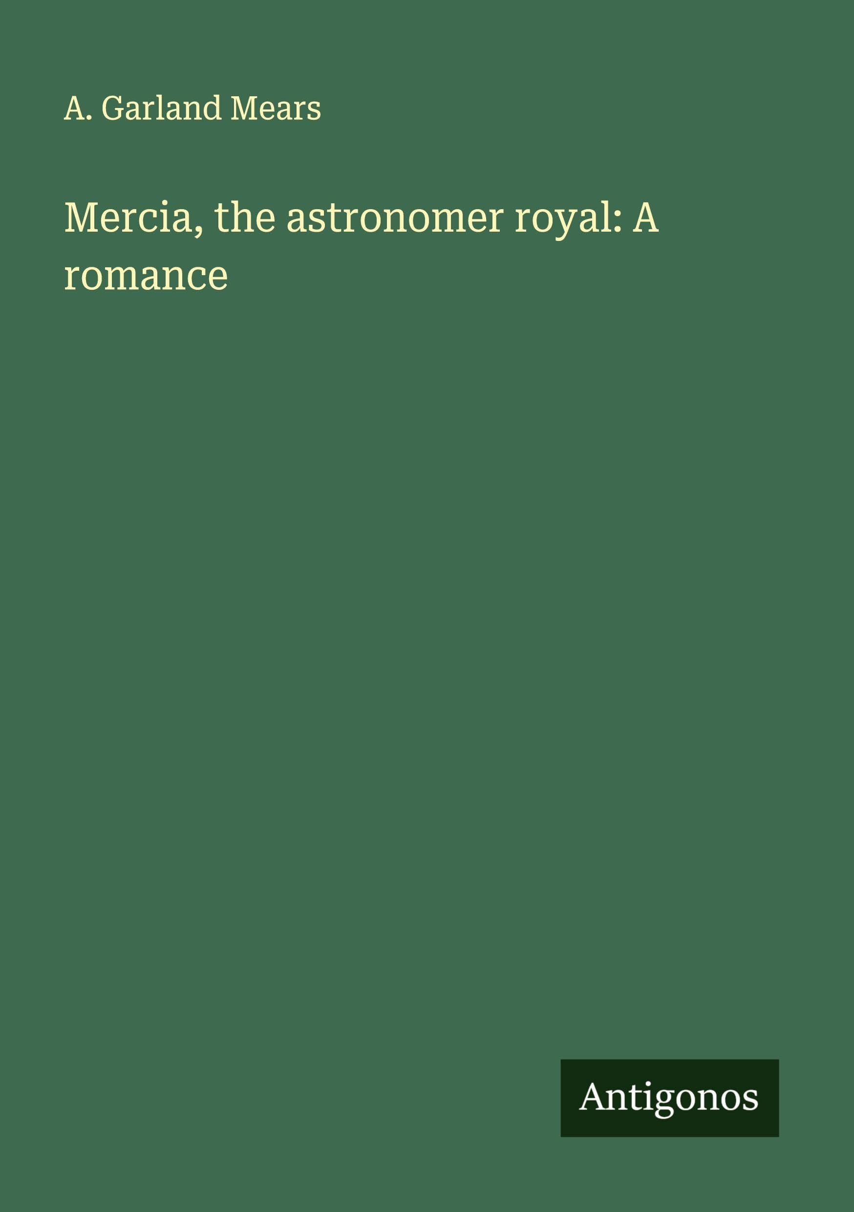 Mercia, the astronomer royal: A romance Classics