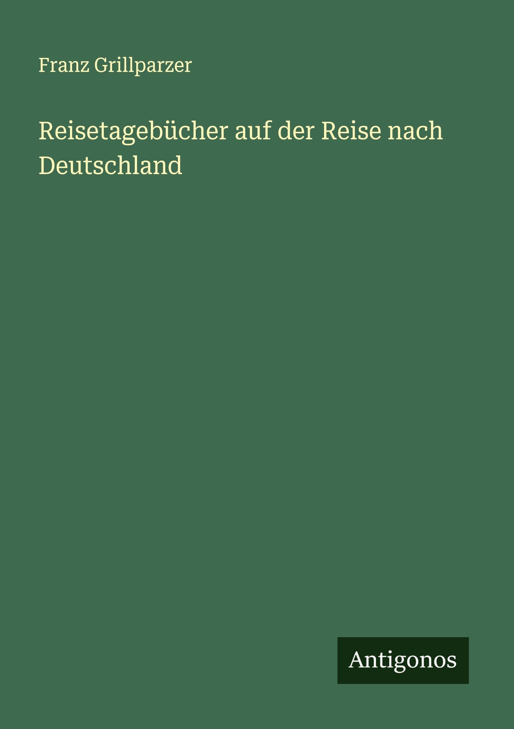 Reisetagebücher auf der Reise nach Deutschland Classics