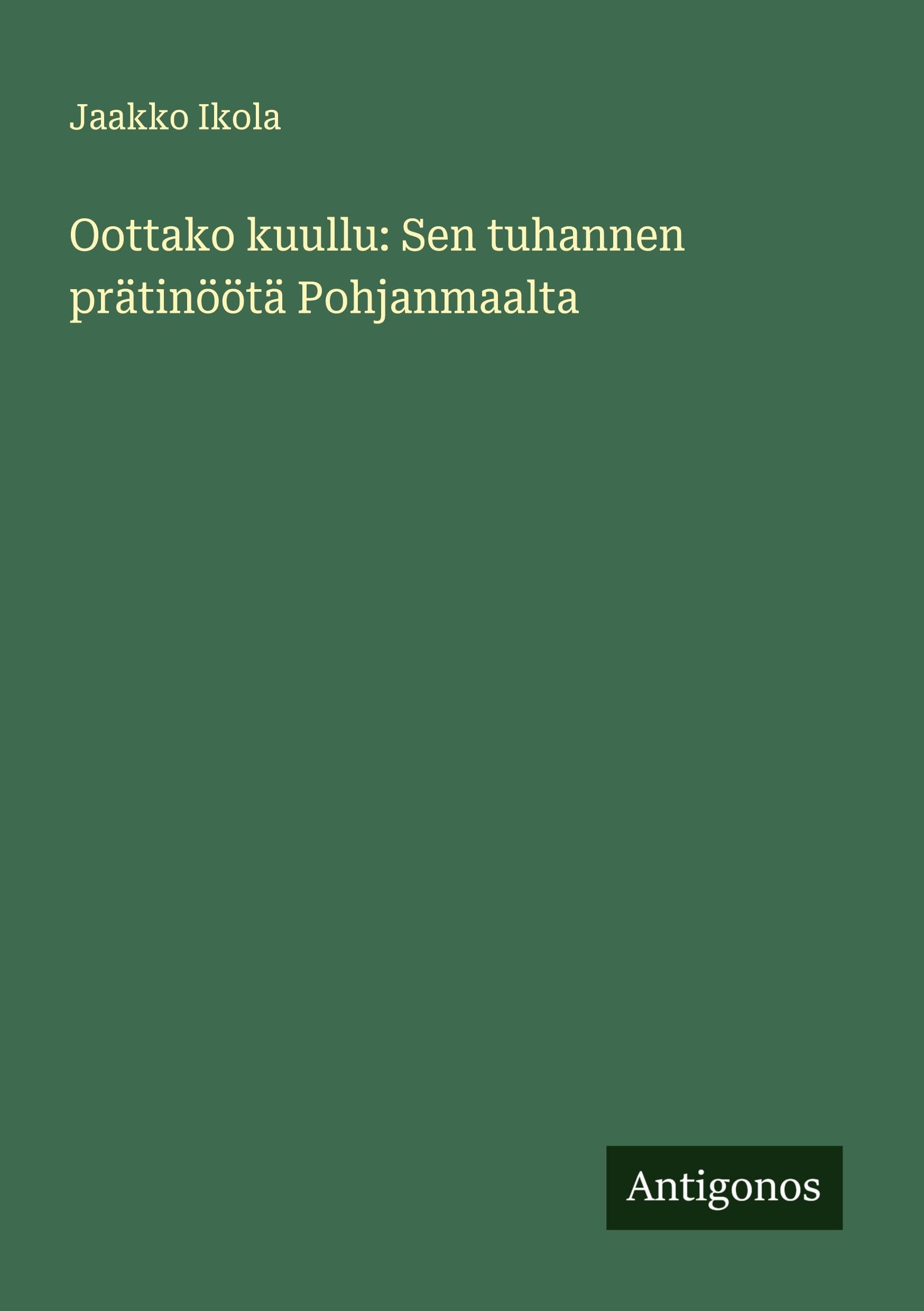 Oottako kuullu: Sen tuhannen prätinöötä Pohjanmaalta Classics