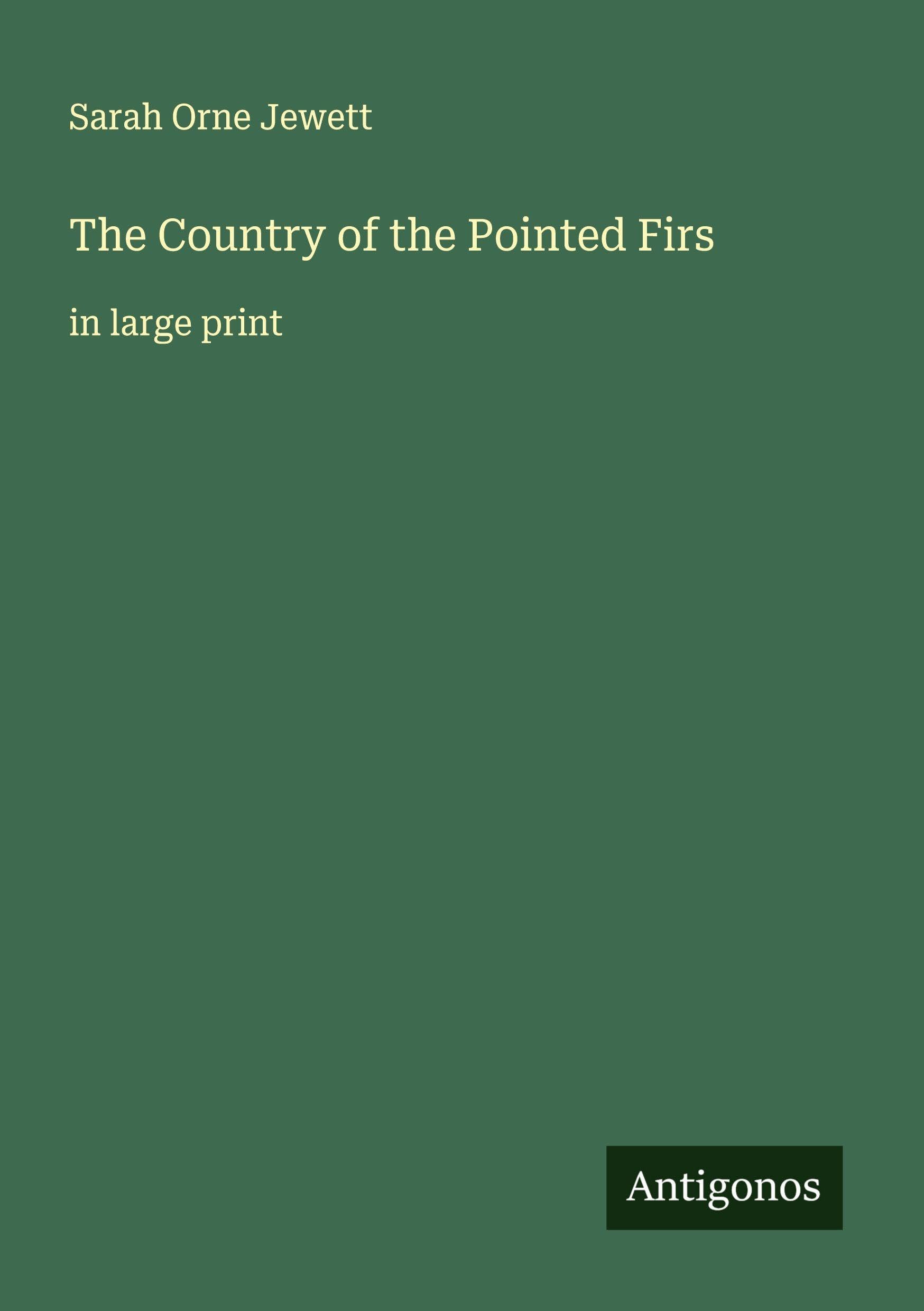 The Country of the Pointed Firs Classics