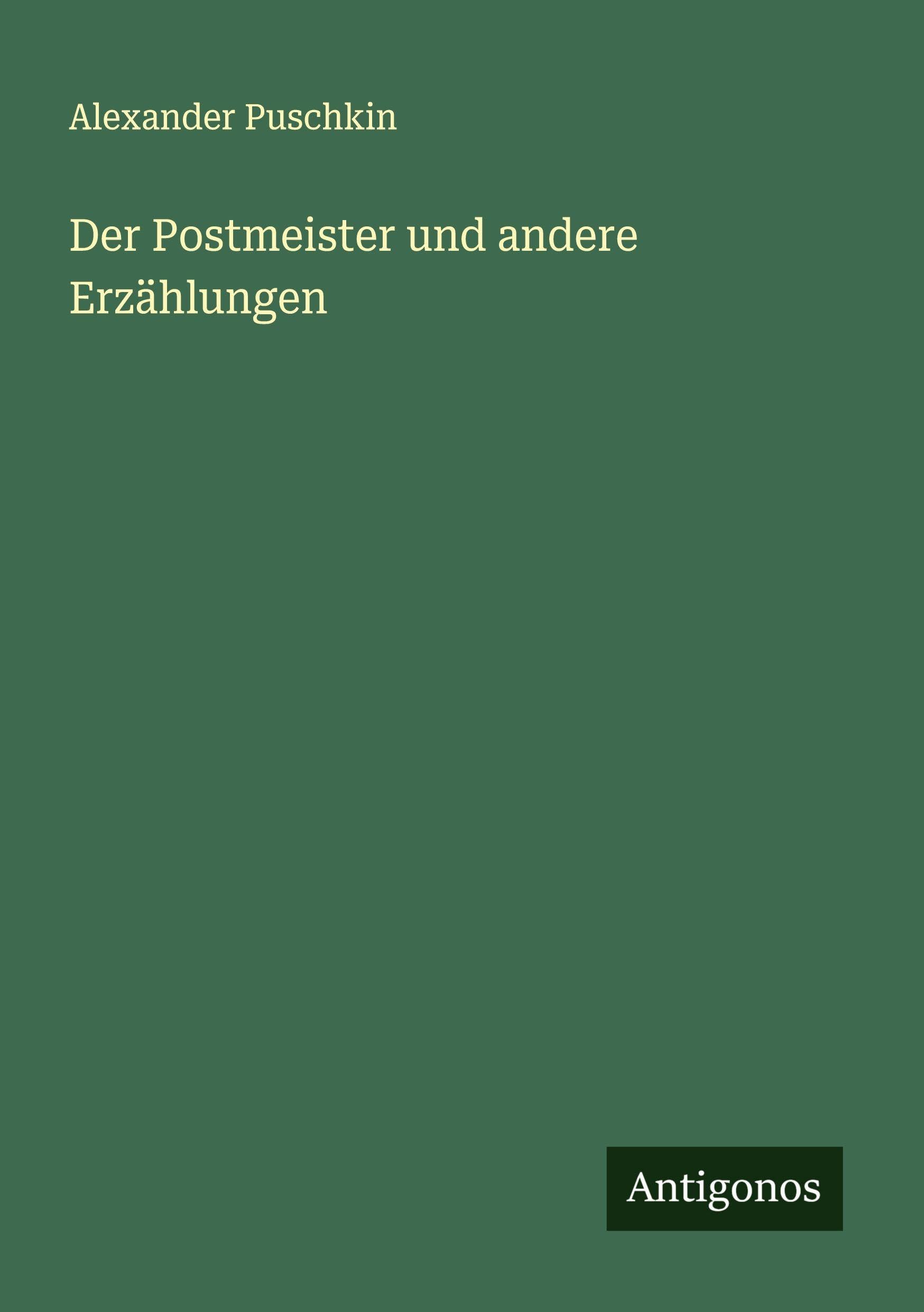 Der Postmeister und andere Erzählungen Classics
