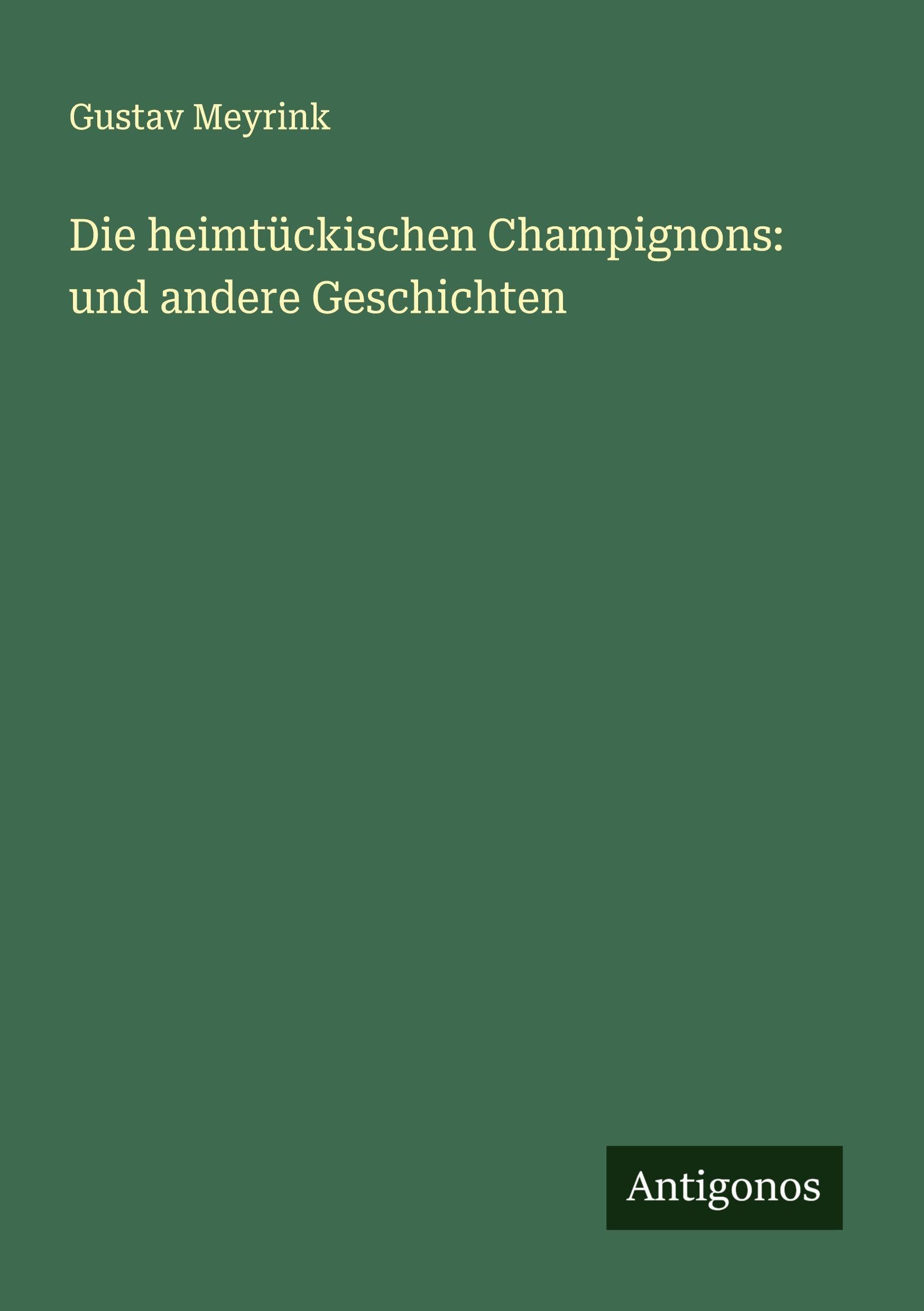 Die heimtückischen Champignons: und andere Geschichten Classics