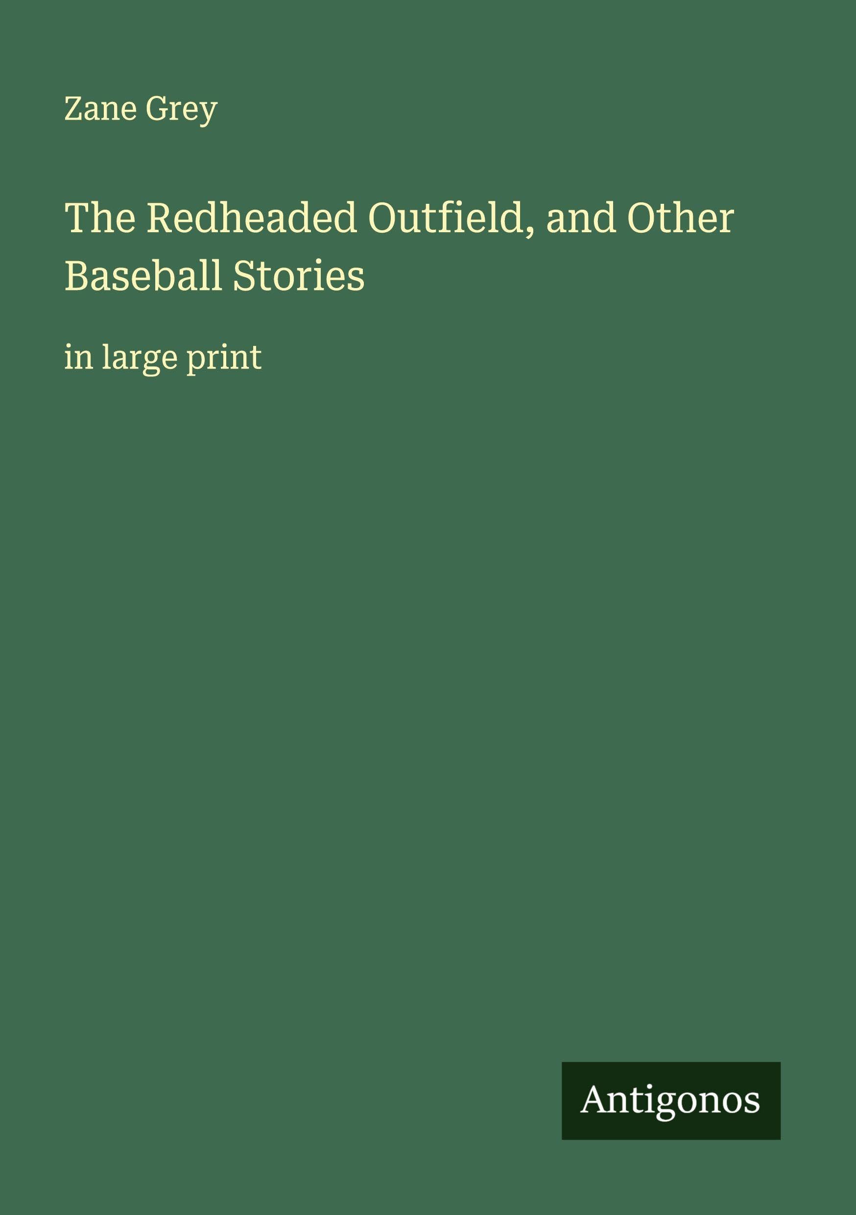 The Redheaded Outfield, and Other Baseball Stories Classics