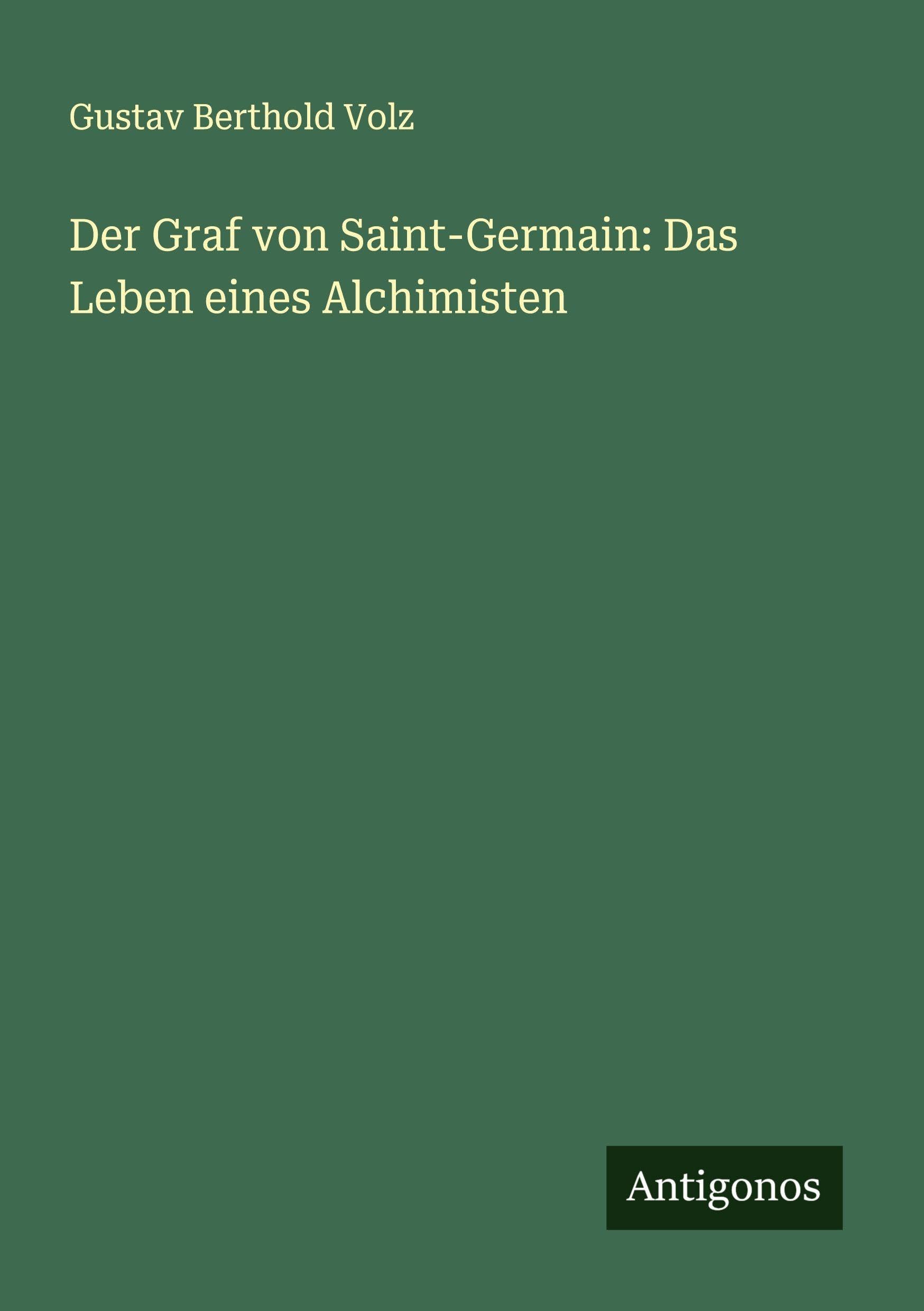 Der Graf von Saint-Germain: Das Leben eines Alchimisten Classics