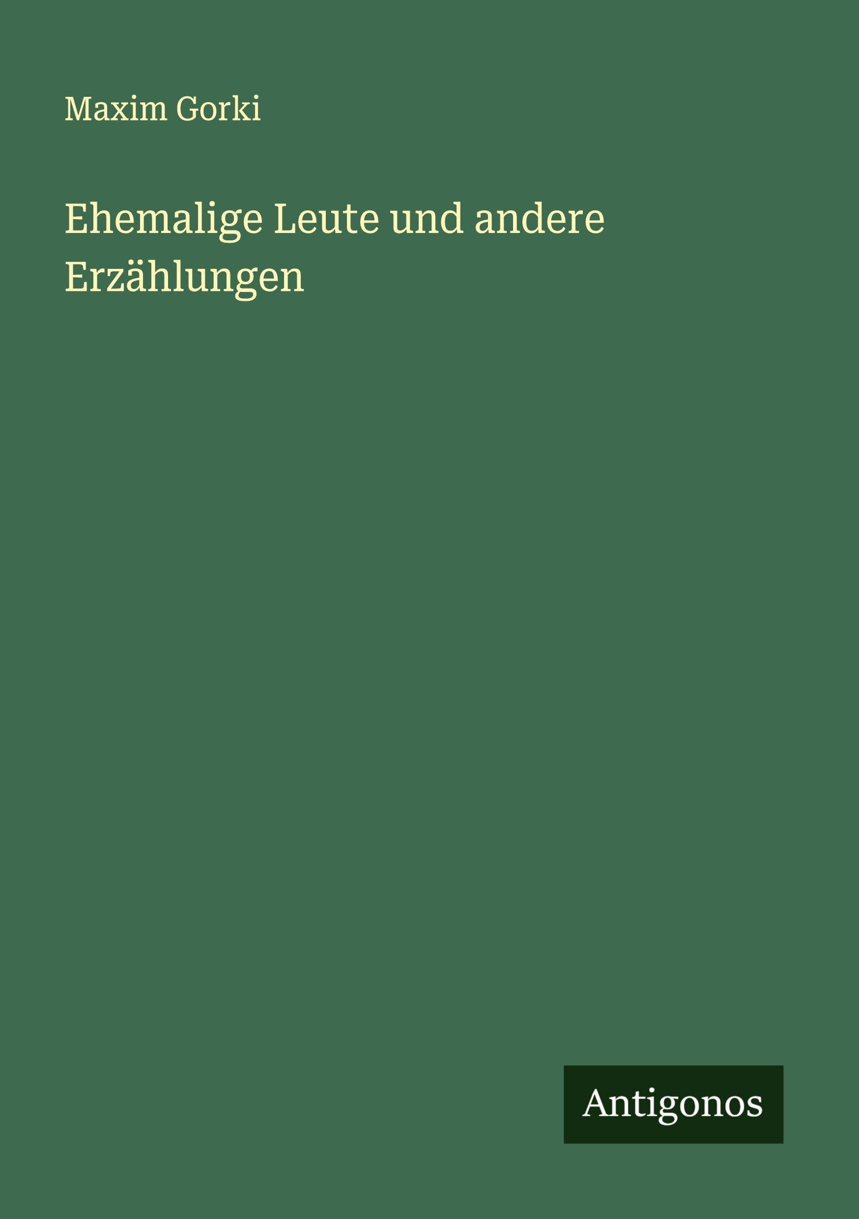 Ehemalige Leute und andere Erzählungen Classics