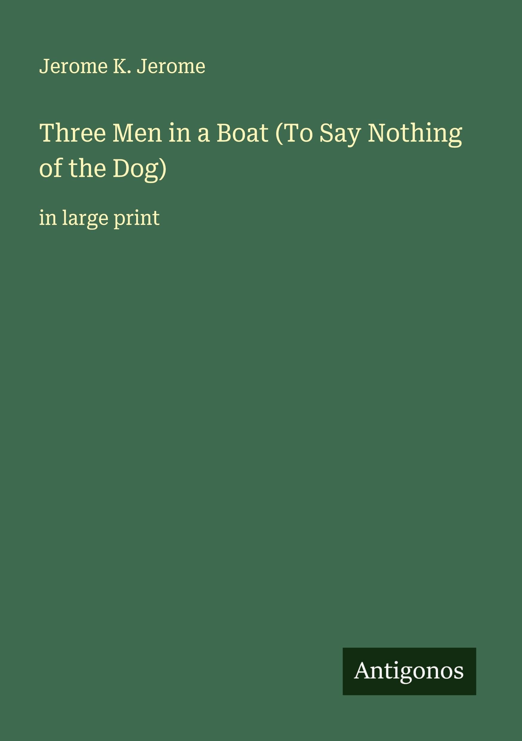 Three Men in a Boat (To Say Nothing of the Dog) Classics