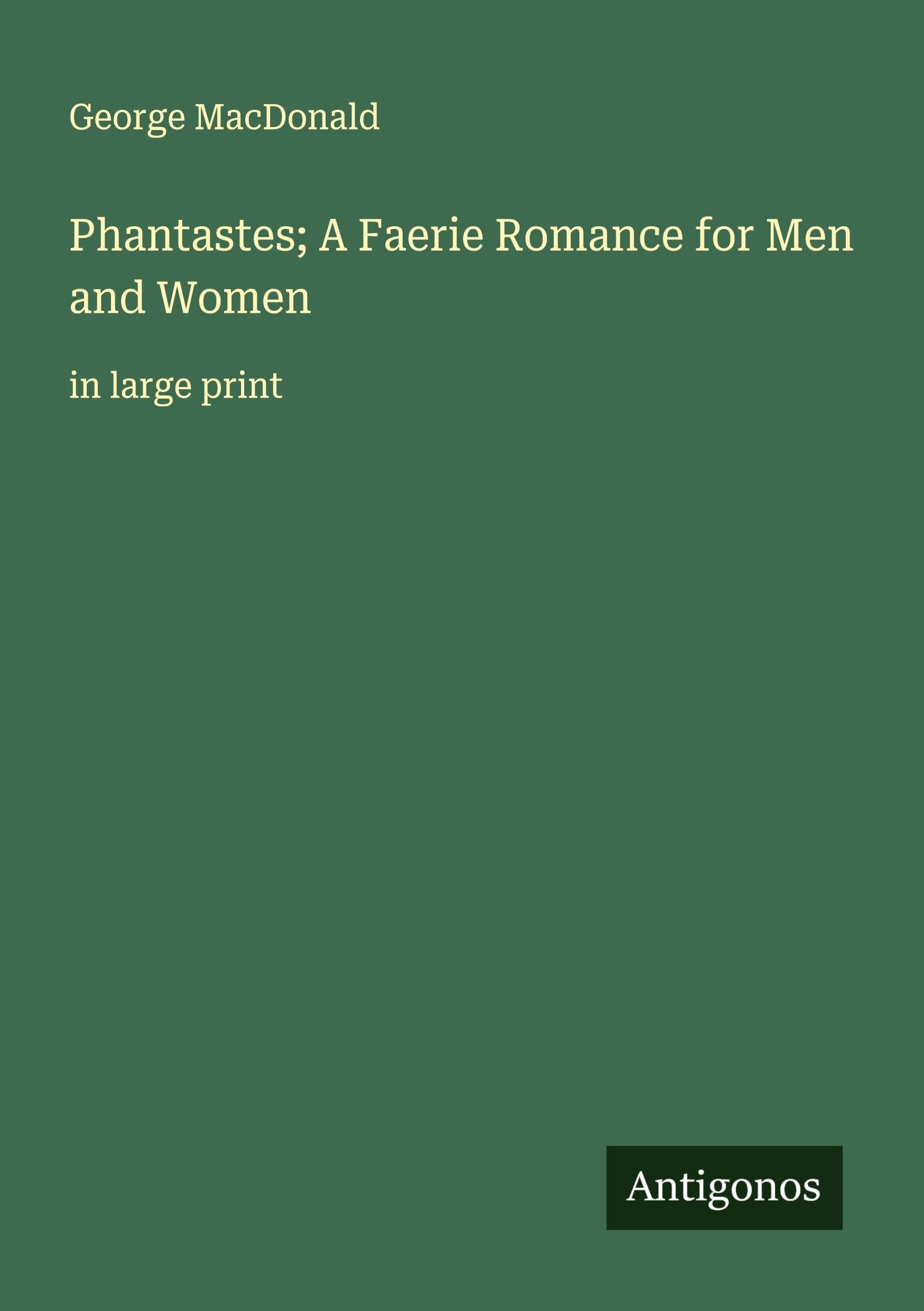 Phantastes; A Faerie Romance for Men and Women Classics