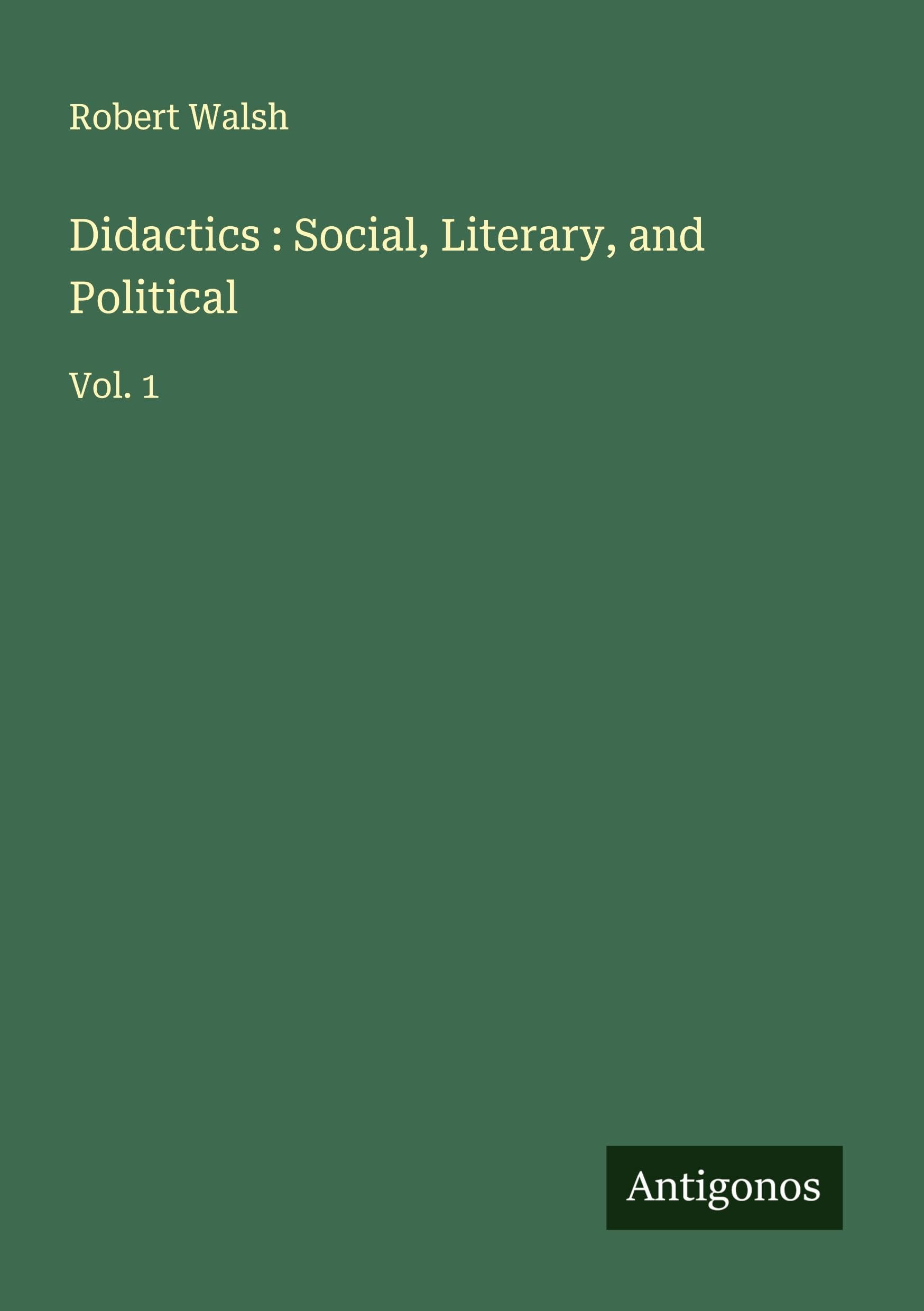 Didactics : Social, Literary, and Political Classics