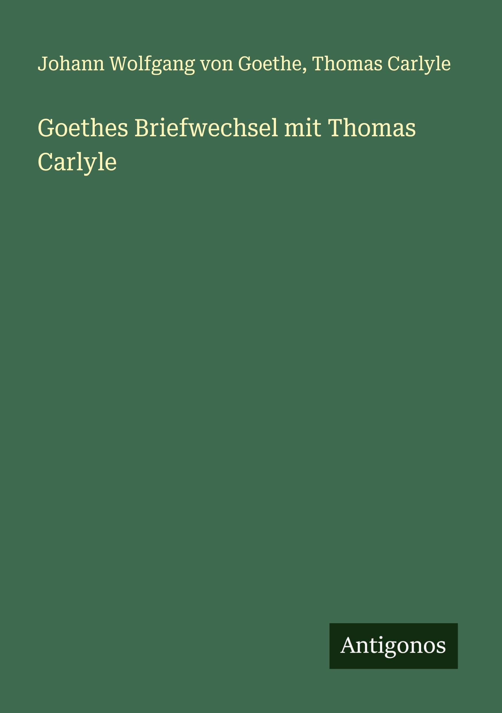 Goethes Briefwechsel mit Thomas Carlyle Classics