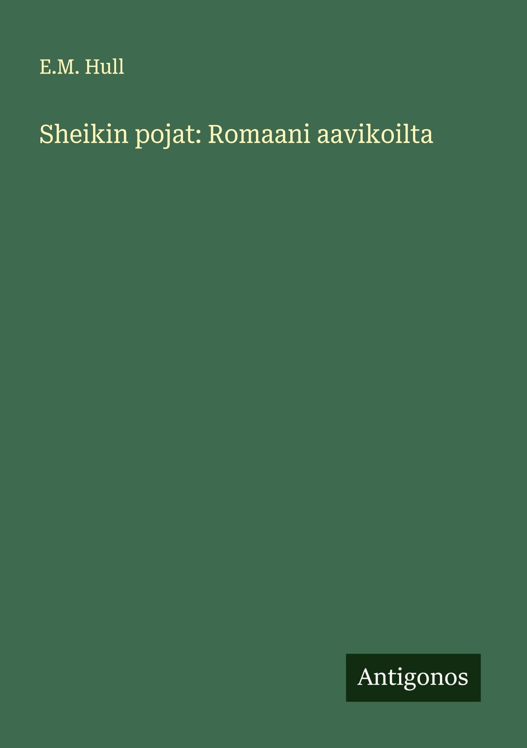 Sheikin pojat: Romaani aavikoilta Classics