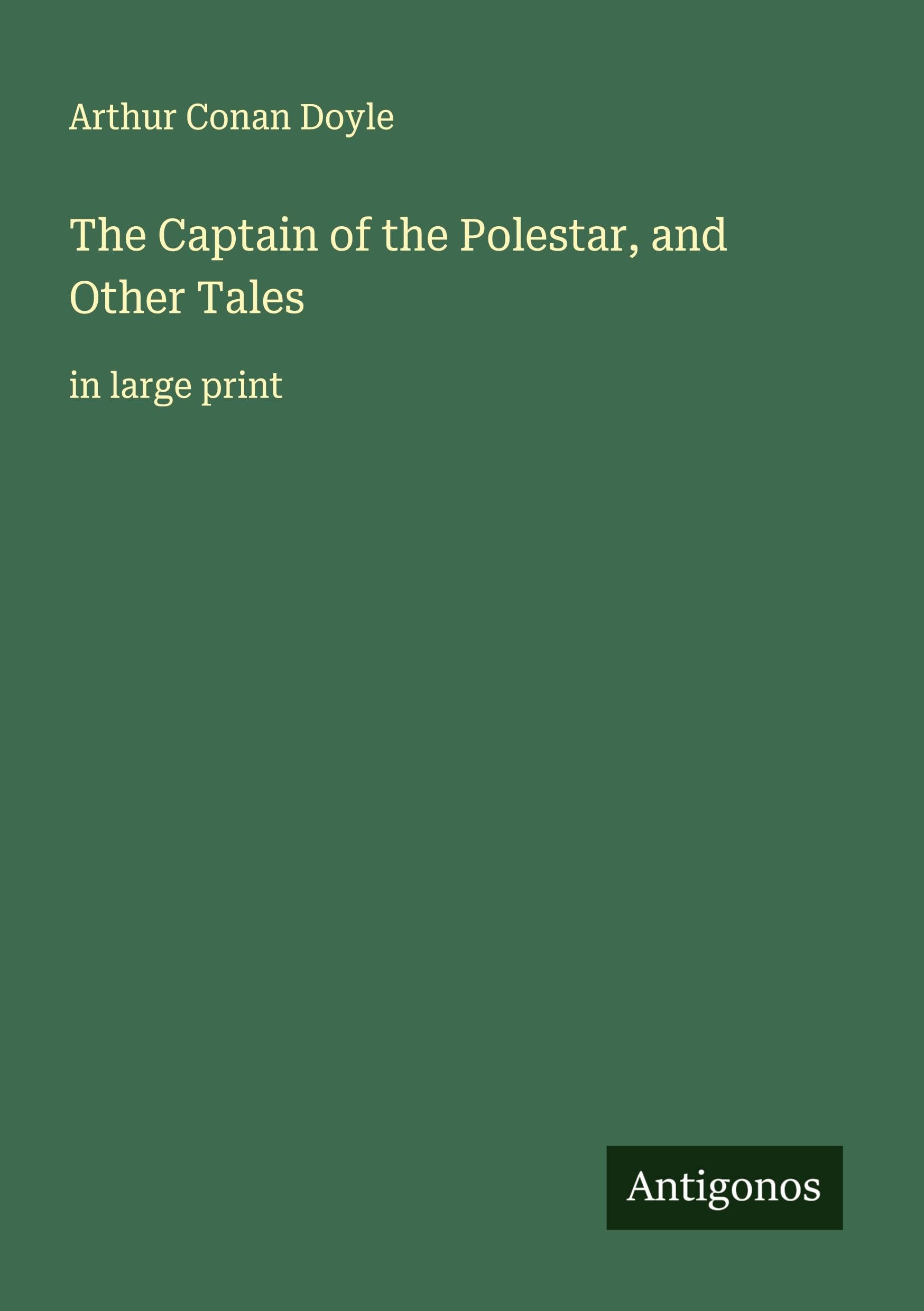 The Captain of the Polestar, and Other Tales Classics