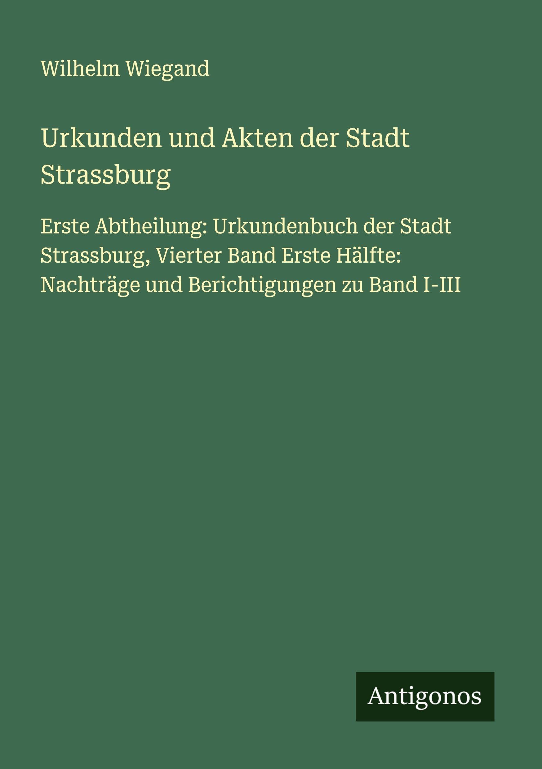 Urkunden und Akten der Stadt Strassburg Classics