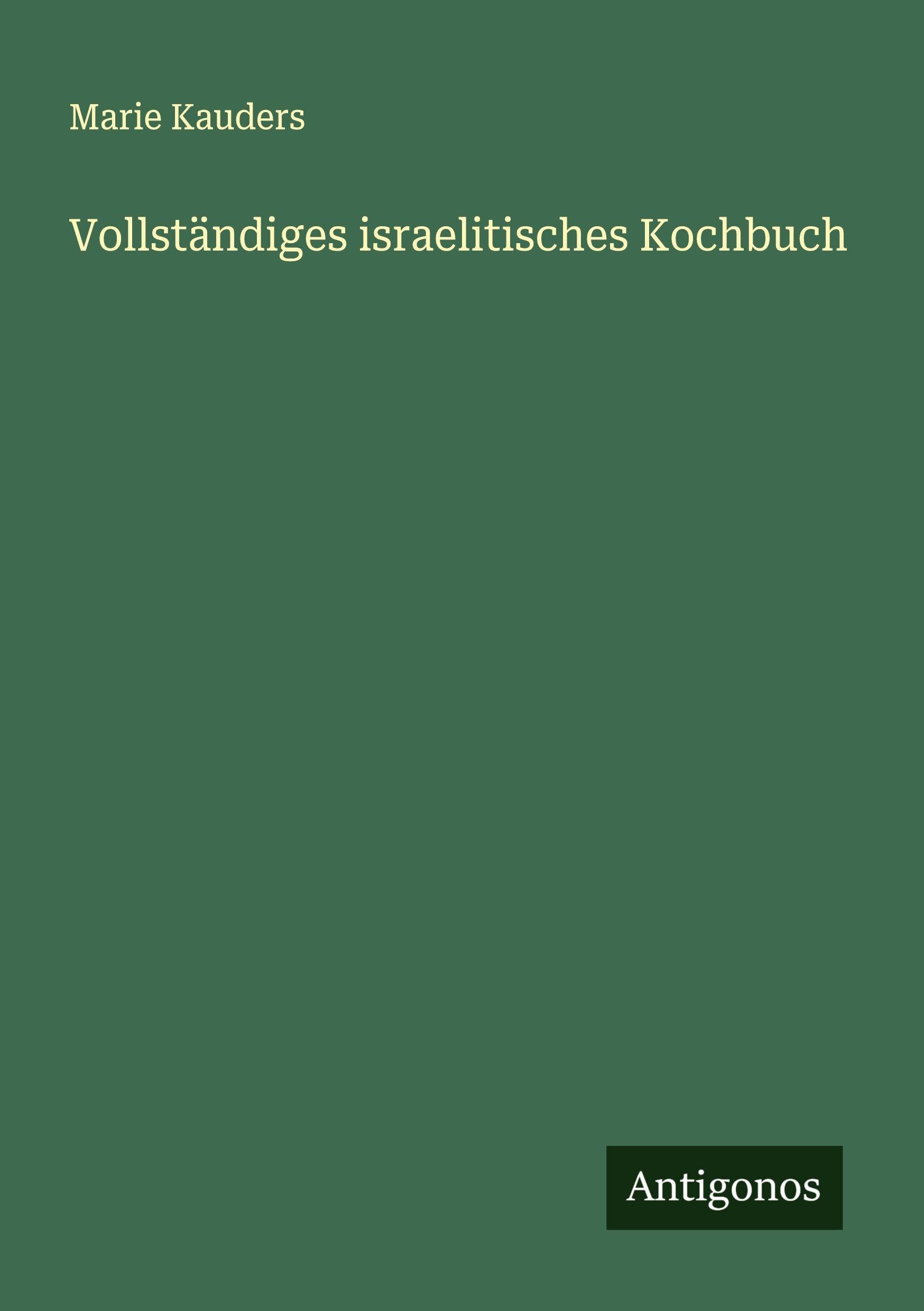 Vollständiges israelitisches Kochbuch Classics