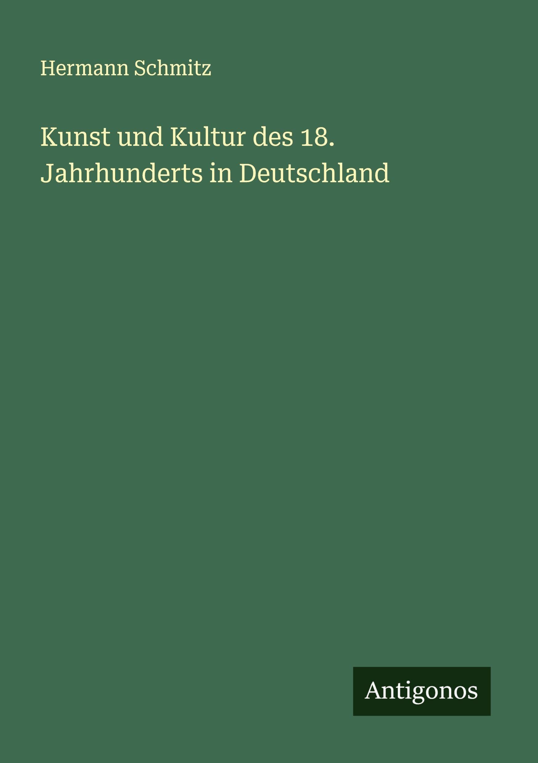 Kunst und Kultur des 18. Jahrhunderts in Deutschland Classics