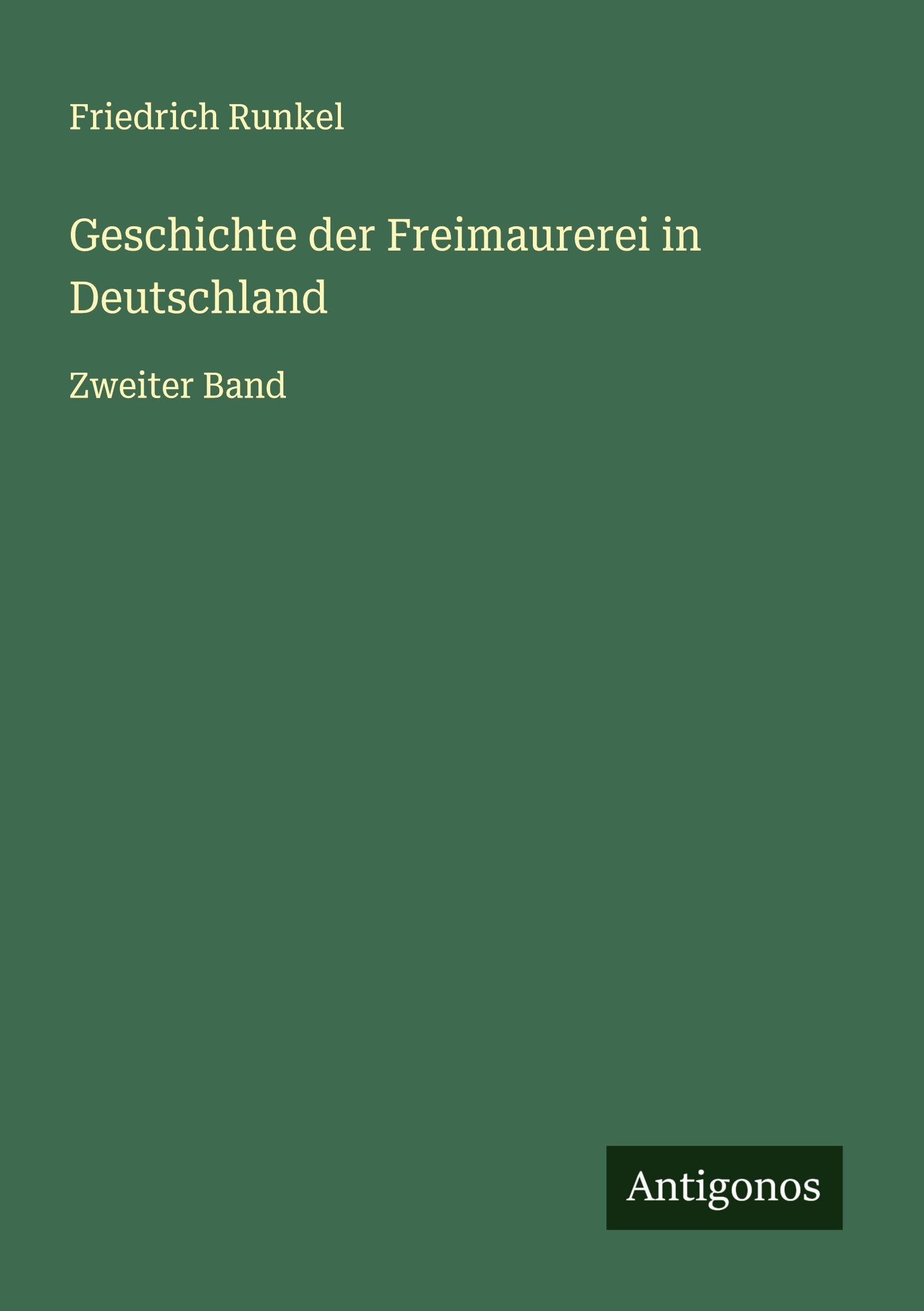 Geschichte der Freimaurerei in Deutschland Classics
