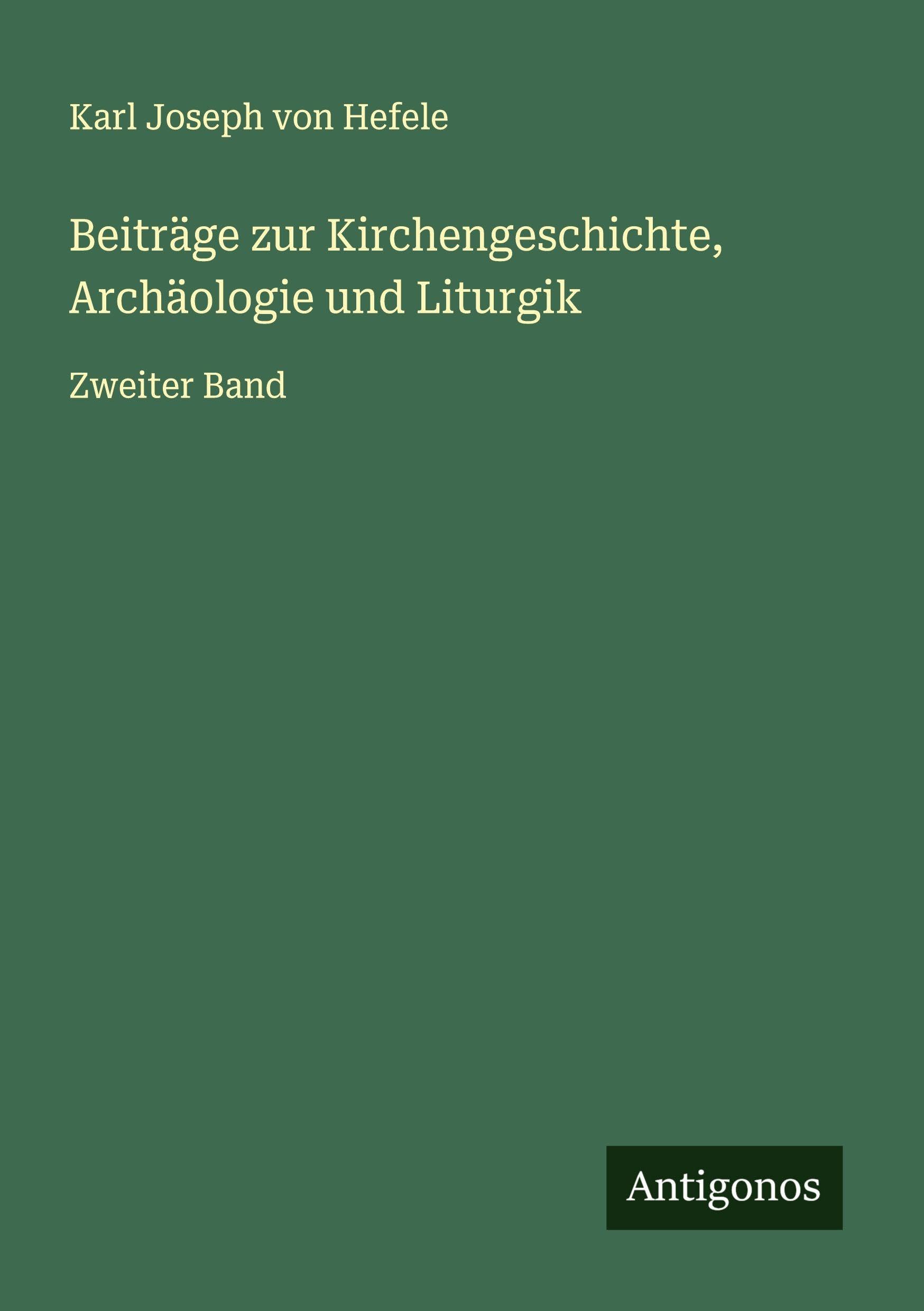 Beiträge zur Kirchengeschichte, Archäologie und Liturgik Classics