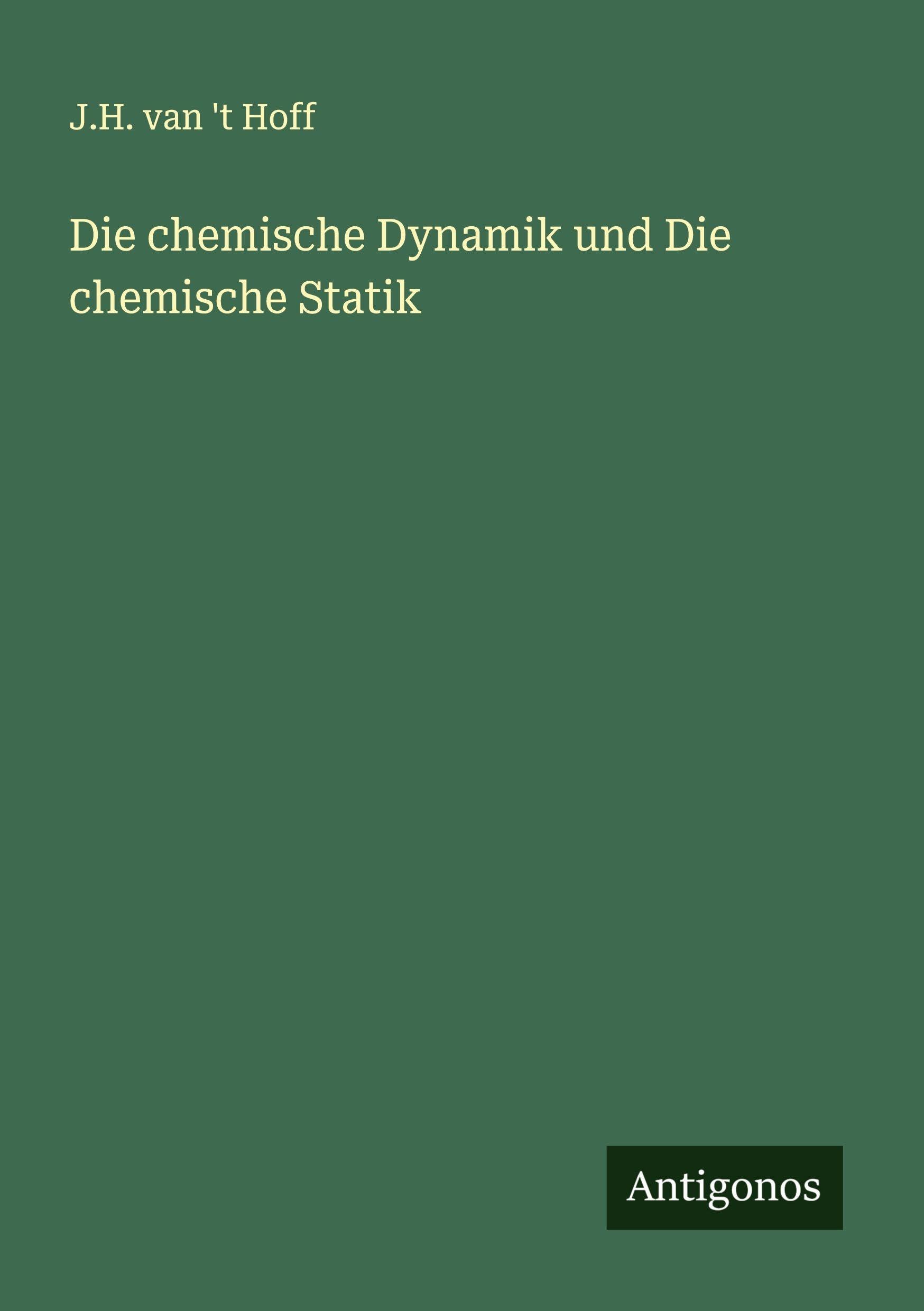 Die chemische Dynamik und Die chemische Statik Classics