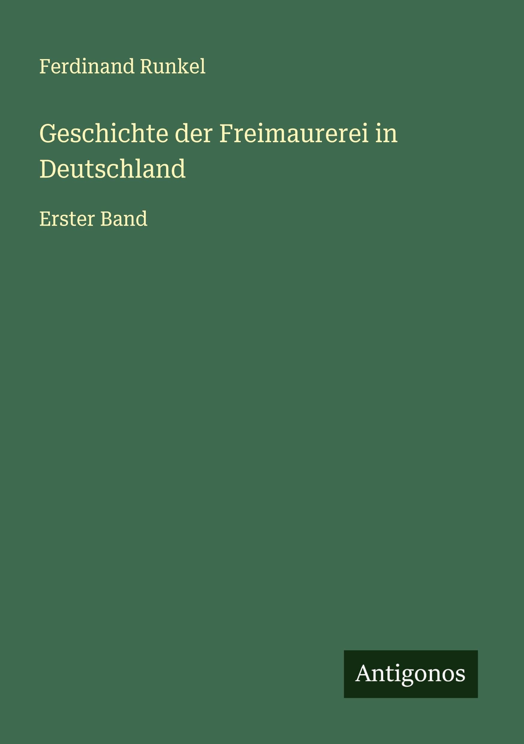 Geschichte der Freimaurerei in Deutschland Classics