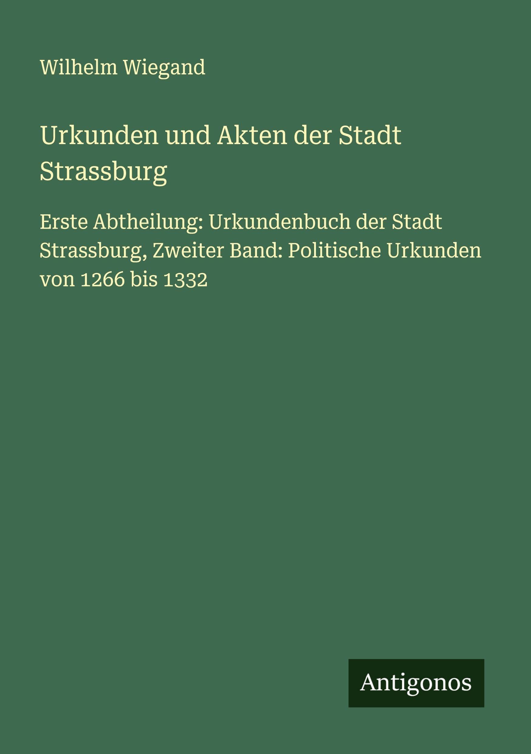 Urkunden und Akten der Stadt Strassburg Classics