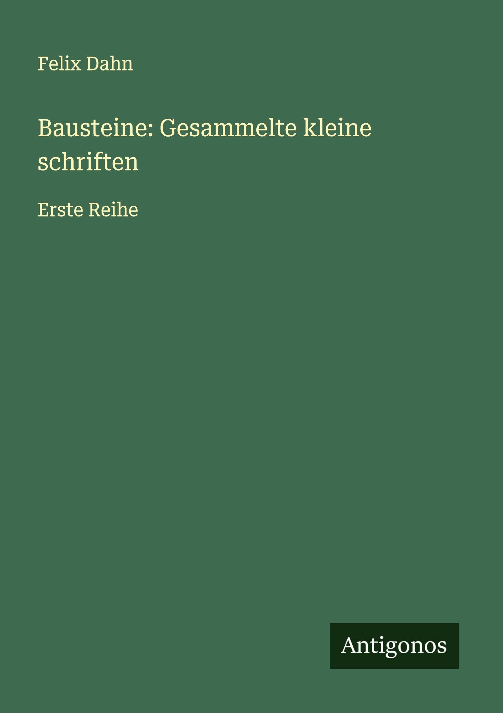 Bausteine: Gesammelte kleine schriften Classics