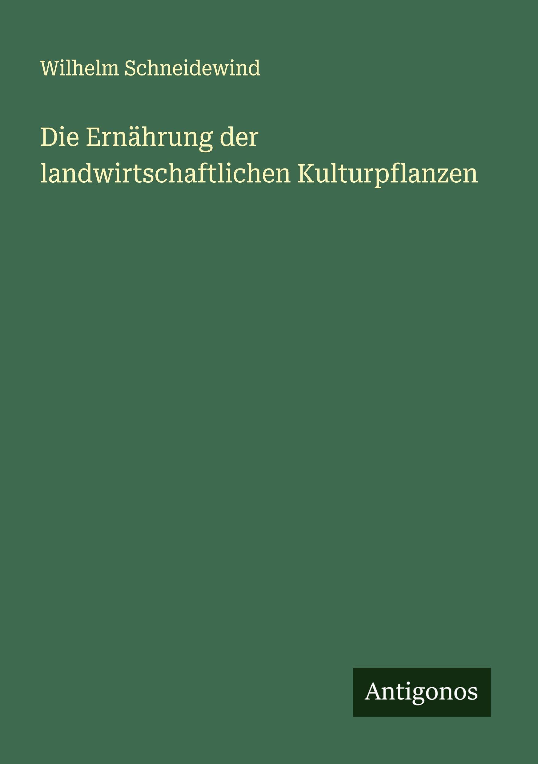 Die Ernährung der landwirtschaftlichen Kulturpflanzen Classics