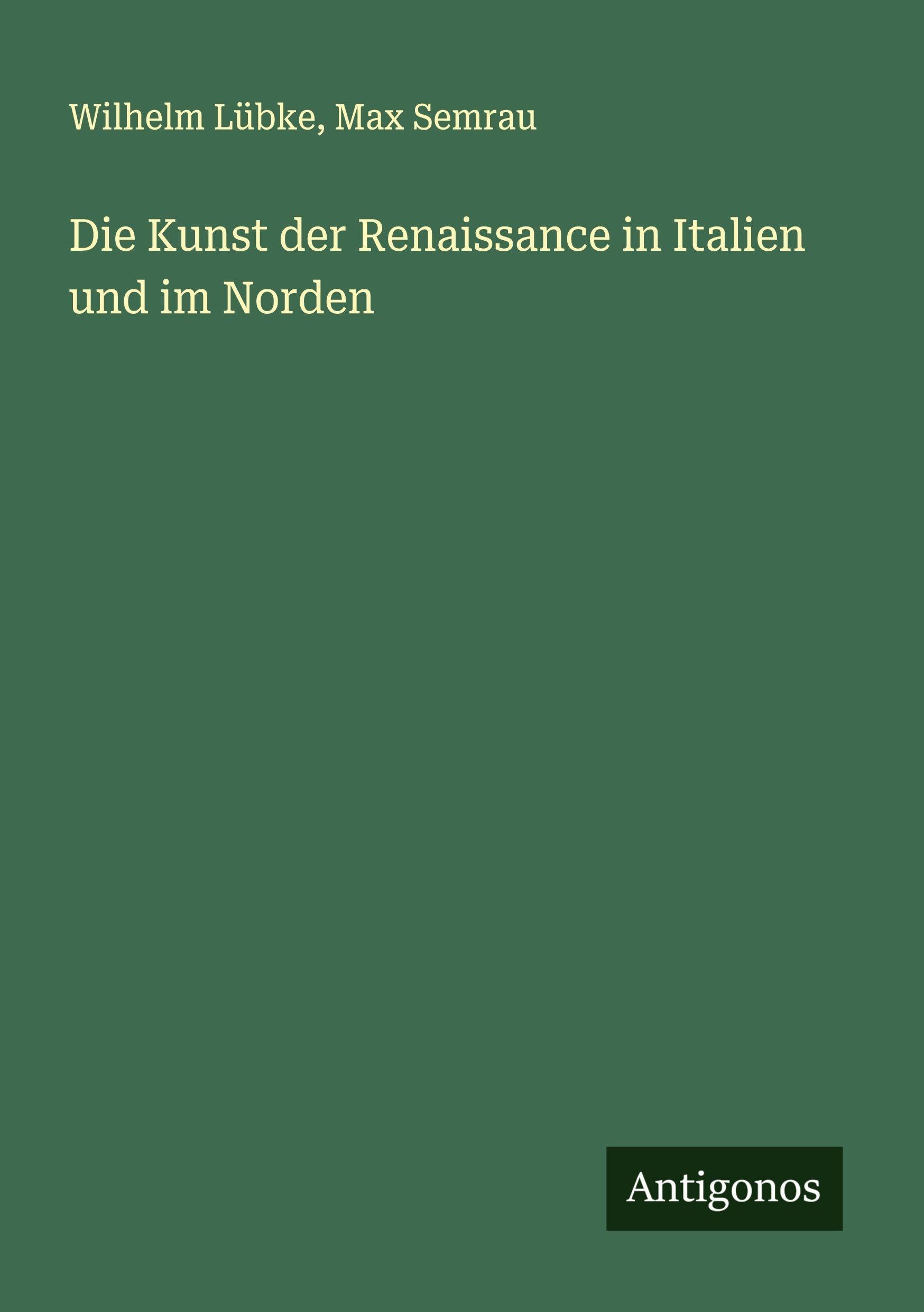 Die Kunst der Renaissance in Italien und im Norden Classics