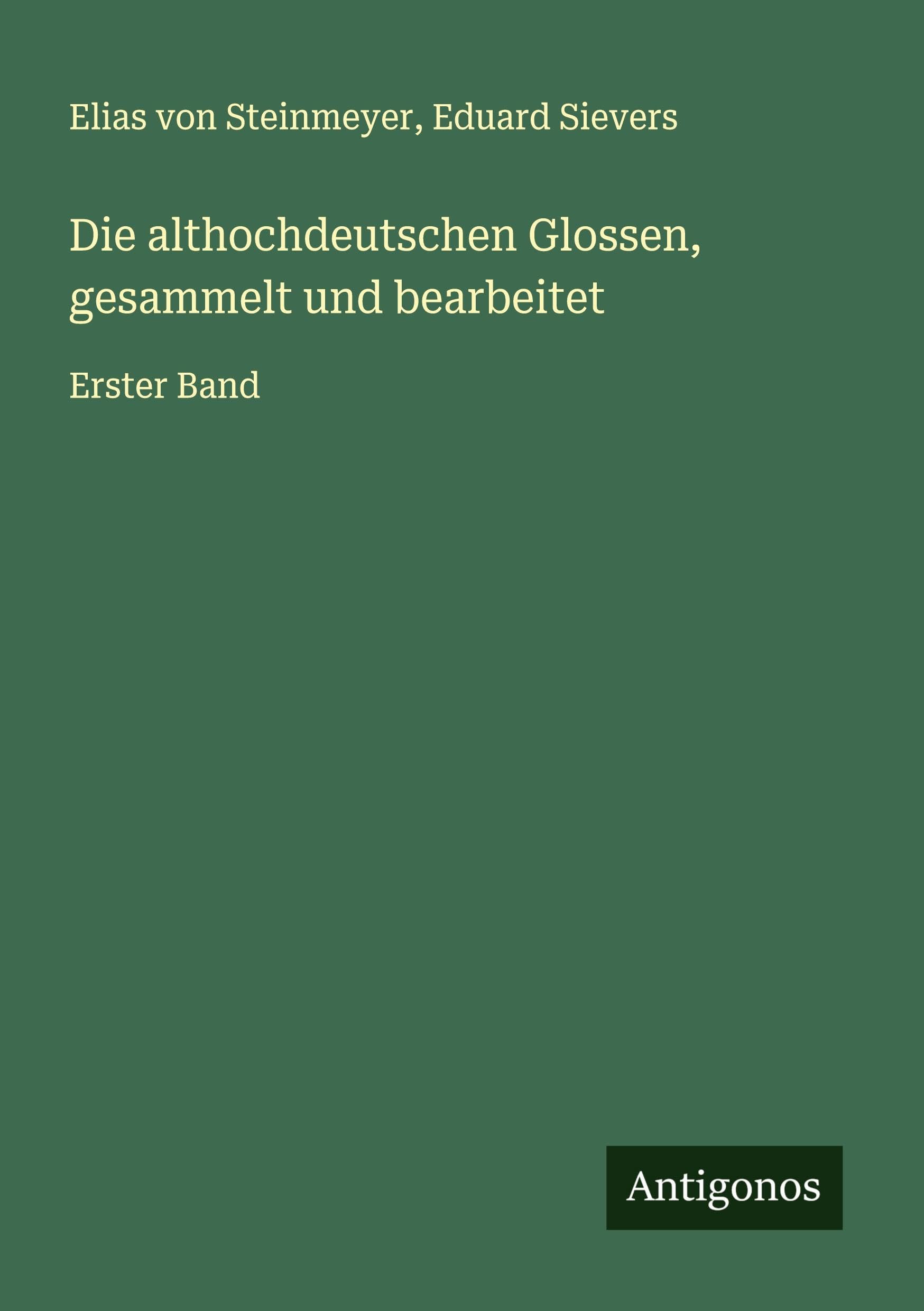 Die althochdeutschen Glossen, gesammelt und bearbeitet Classics