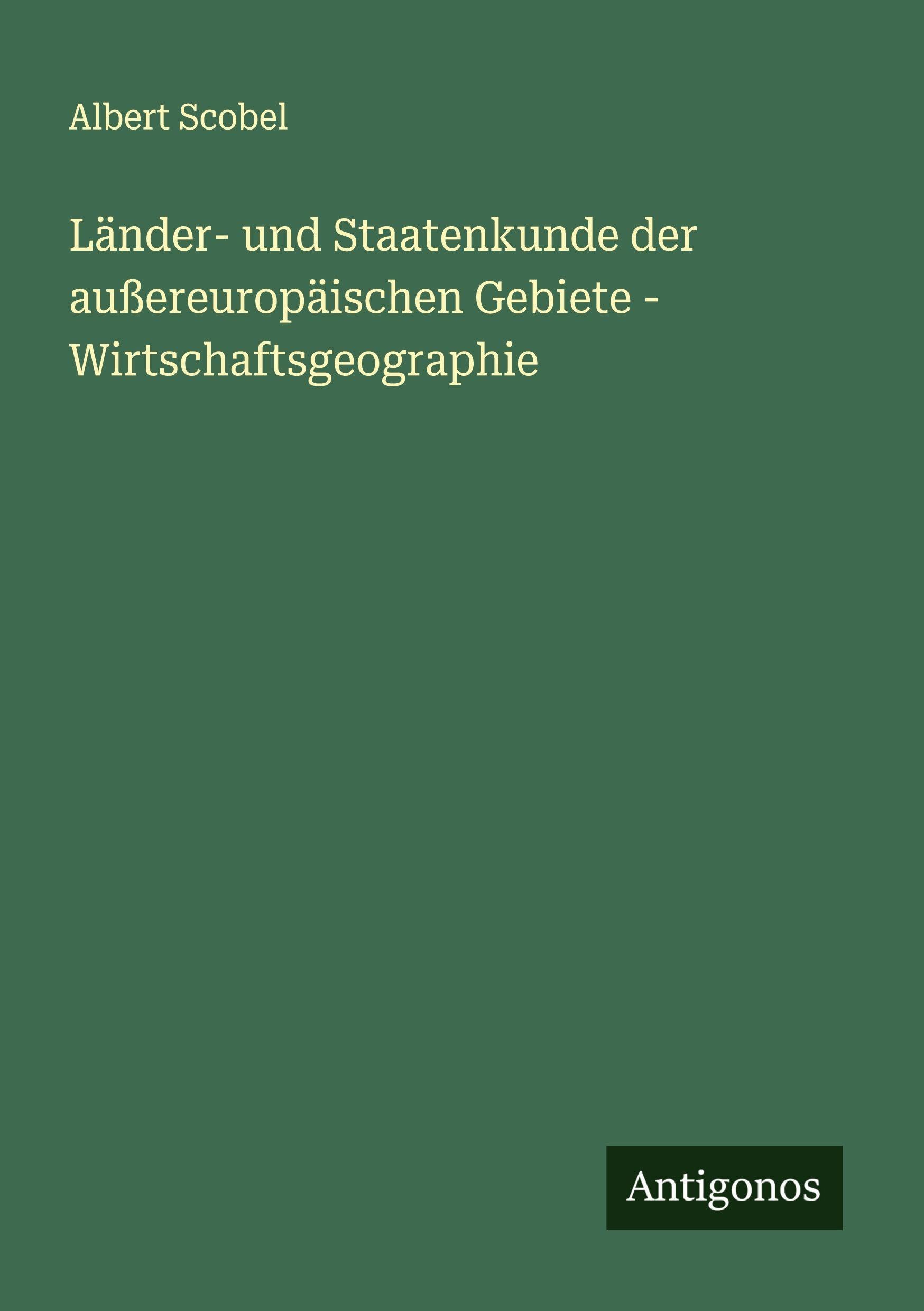 Länder- und Staatenkunde der außereuropäischen Gebiete - Wirtschaftsgeographie Classics