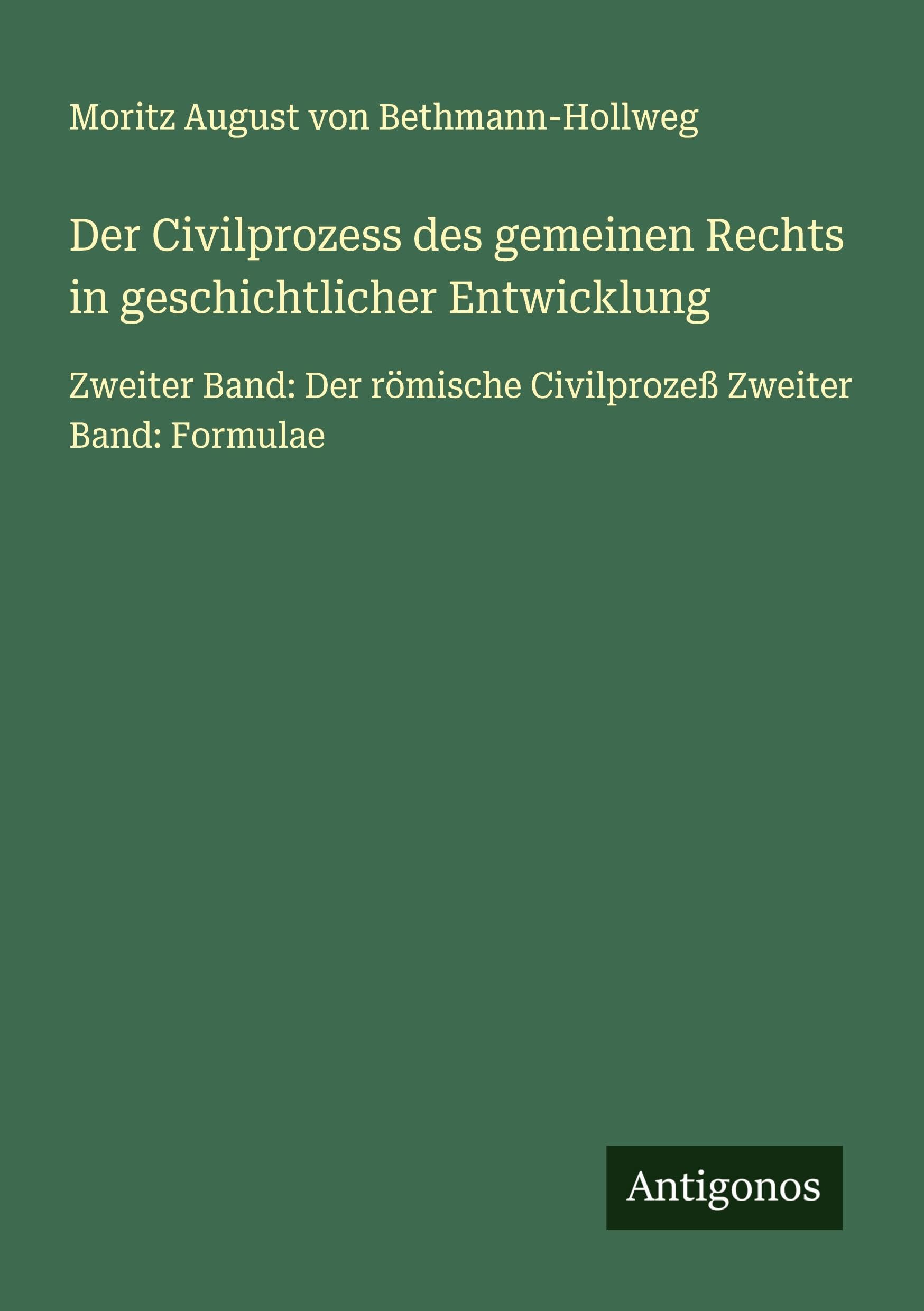 Der Civilprozess des gemeinen Rechts in geschichtlicher Entwicklung Classics