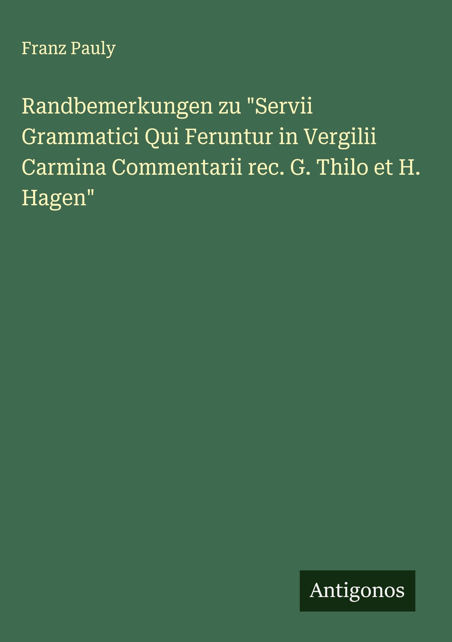 Randbemerkungen zu "Servii Grammatici Qui Feruntur in Vergilii Carmina Commentarii rec. G. Thilo et H. Hagen" Contemporary literature