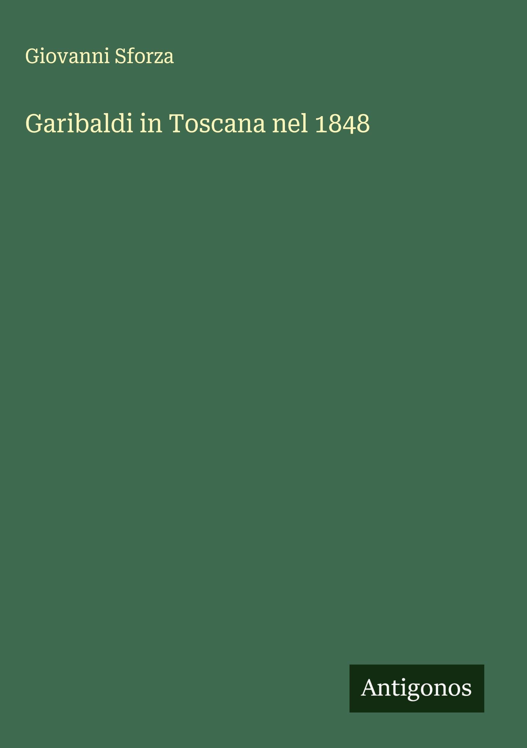 Garibaldi in Toscana nel 1848 Classics