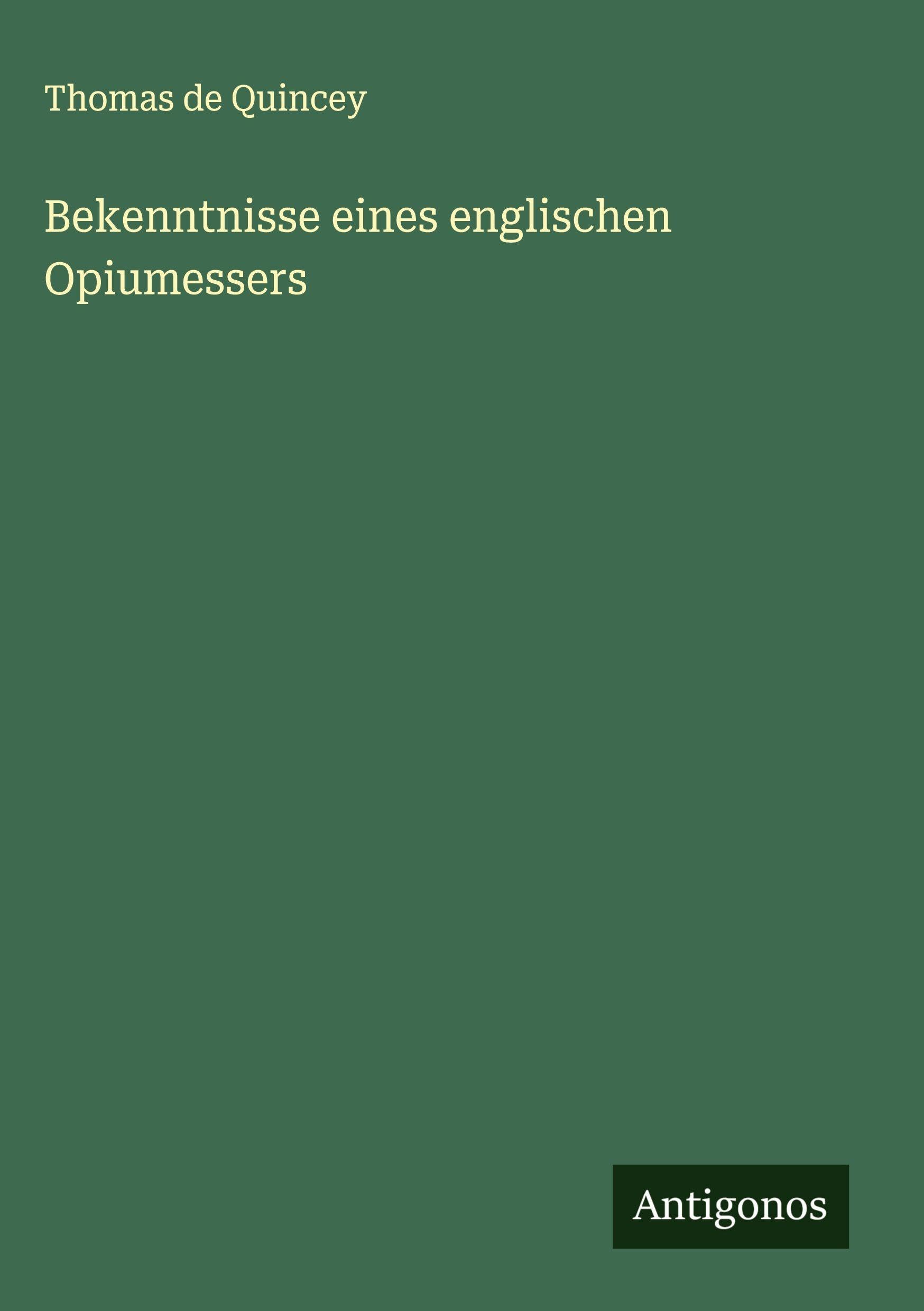Bekenntnisse eines englischen Opiumessers Classics