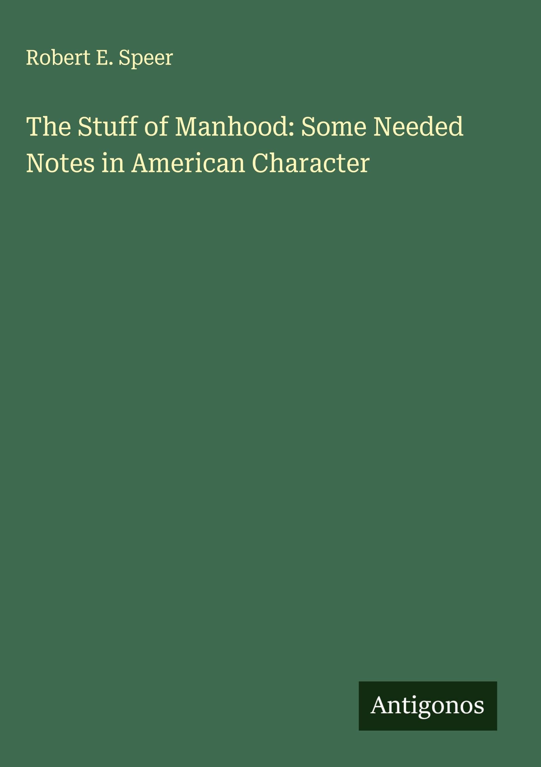 The Stuff of Manhood: Some Needed Notes in American Character Classics