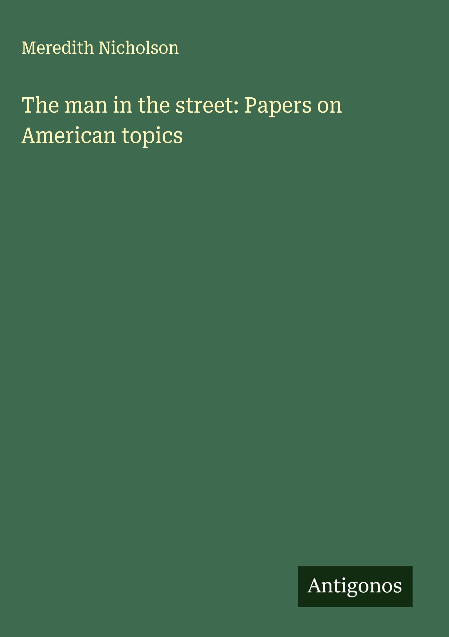 The man in the street: Papers on American topics Classics