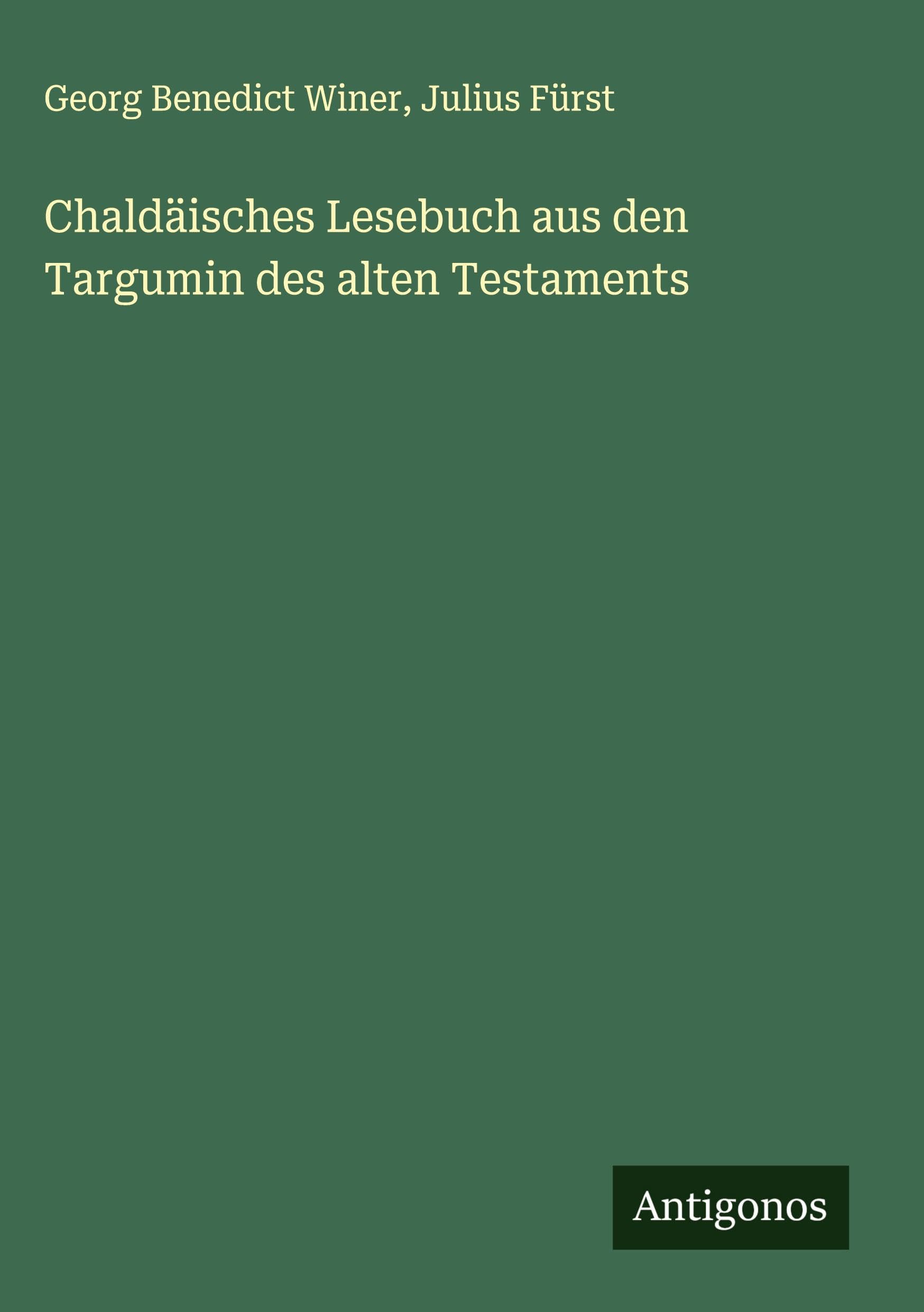 Chaldäisches Lesebuch aus den Targumin des alten Testaments Classics