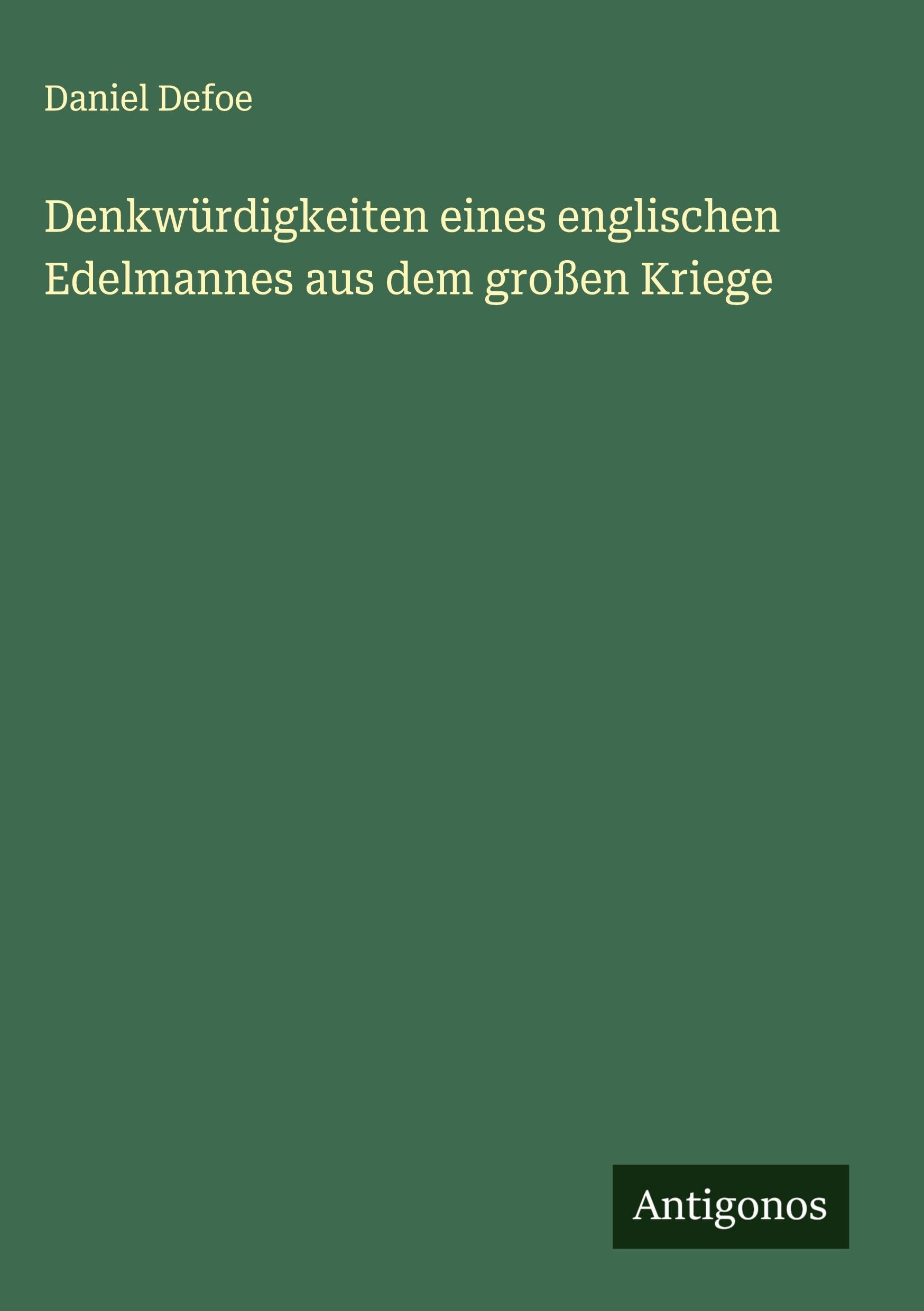 Denkwürdigkeiten eines englischen Edelmannes aus dem großen Kriege Classics