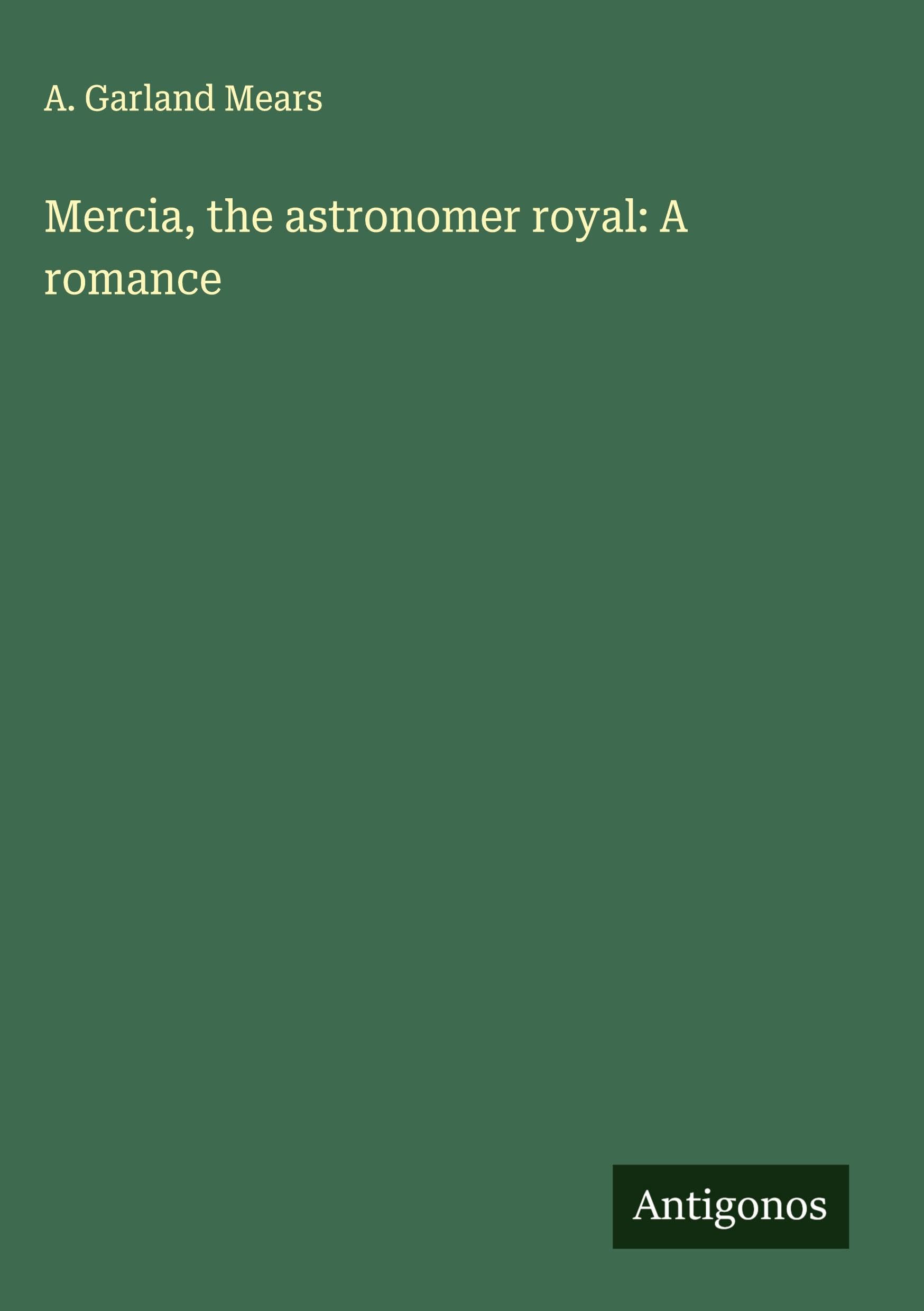 Mercia, the astronomer royal: A romance Classics