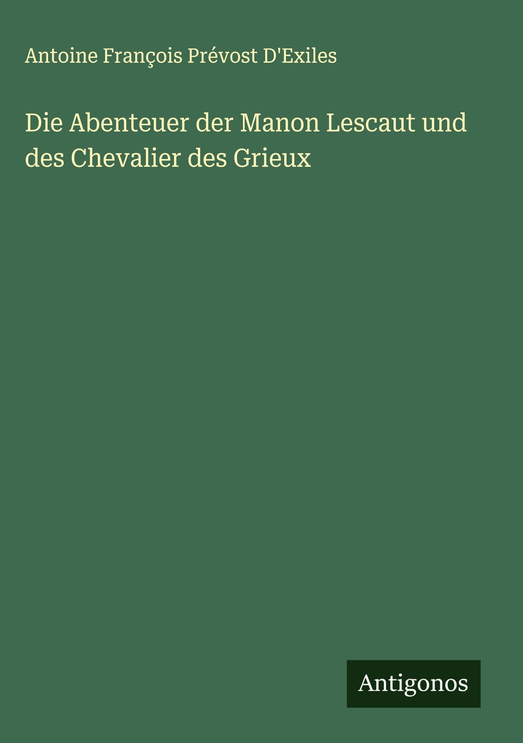Die Abenteuer der Manon Lescaut und des Chevalier des Grieux Classics