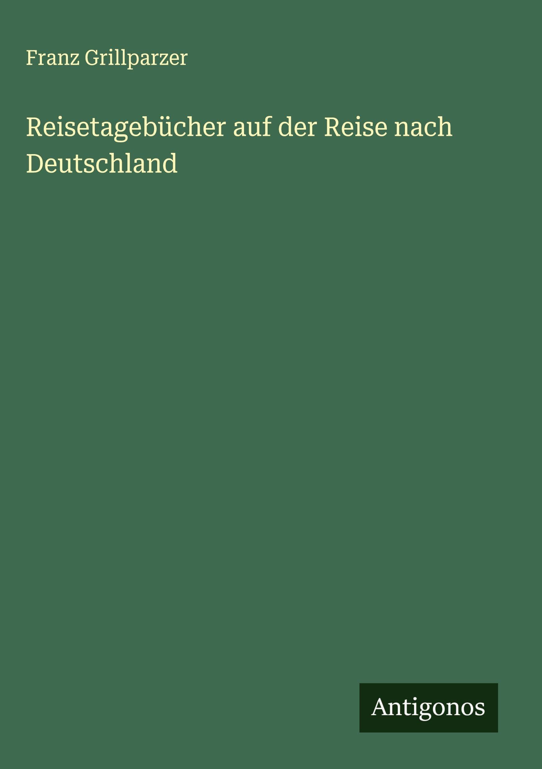 Reisetagebücher auf der Reise nach Deutschland Classics