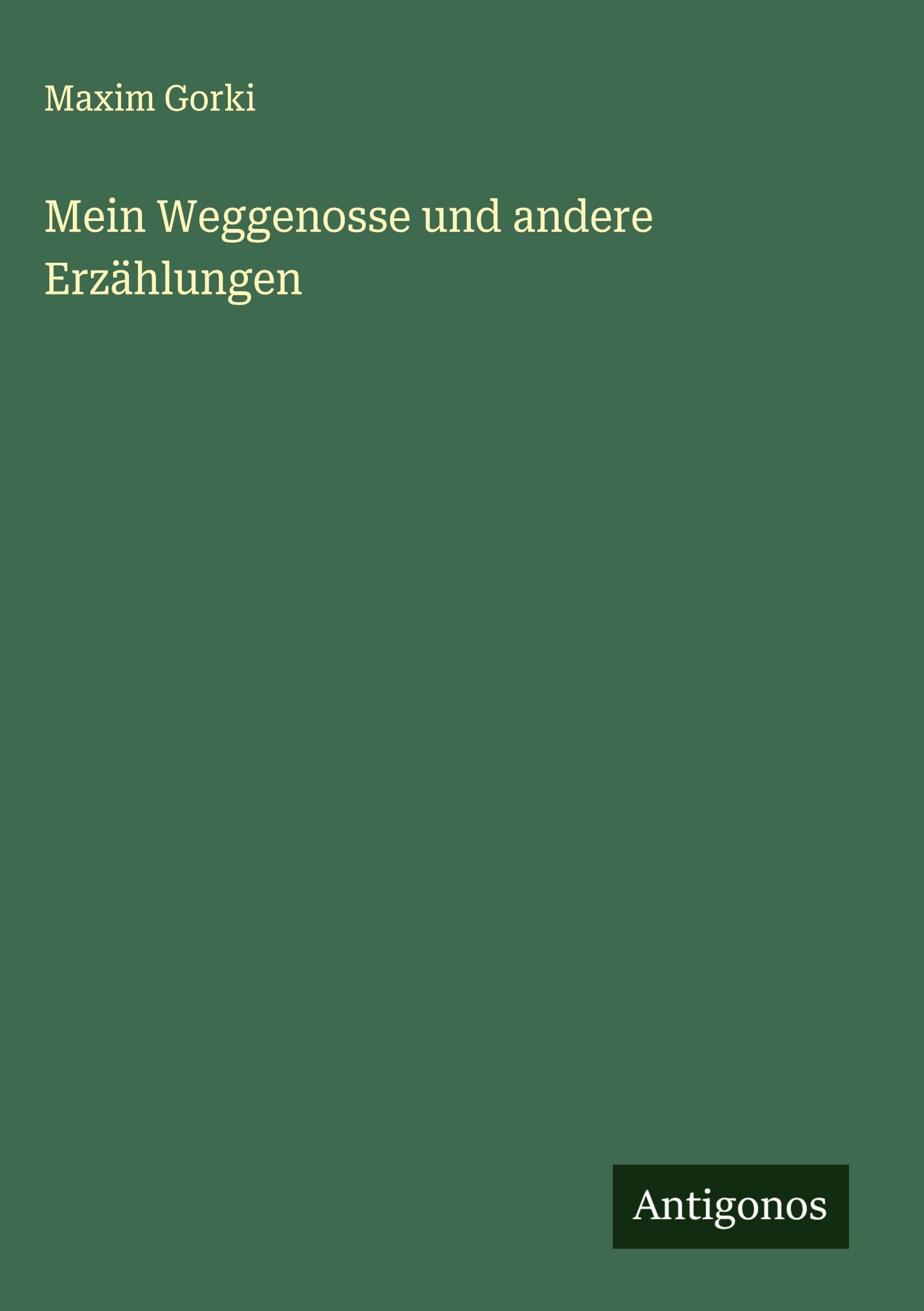 Mein Weggenosse und andere Erzählungen Classics